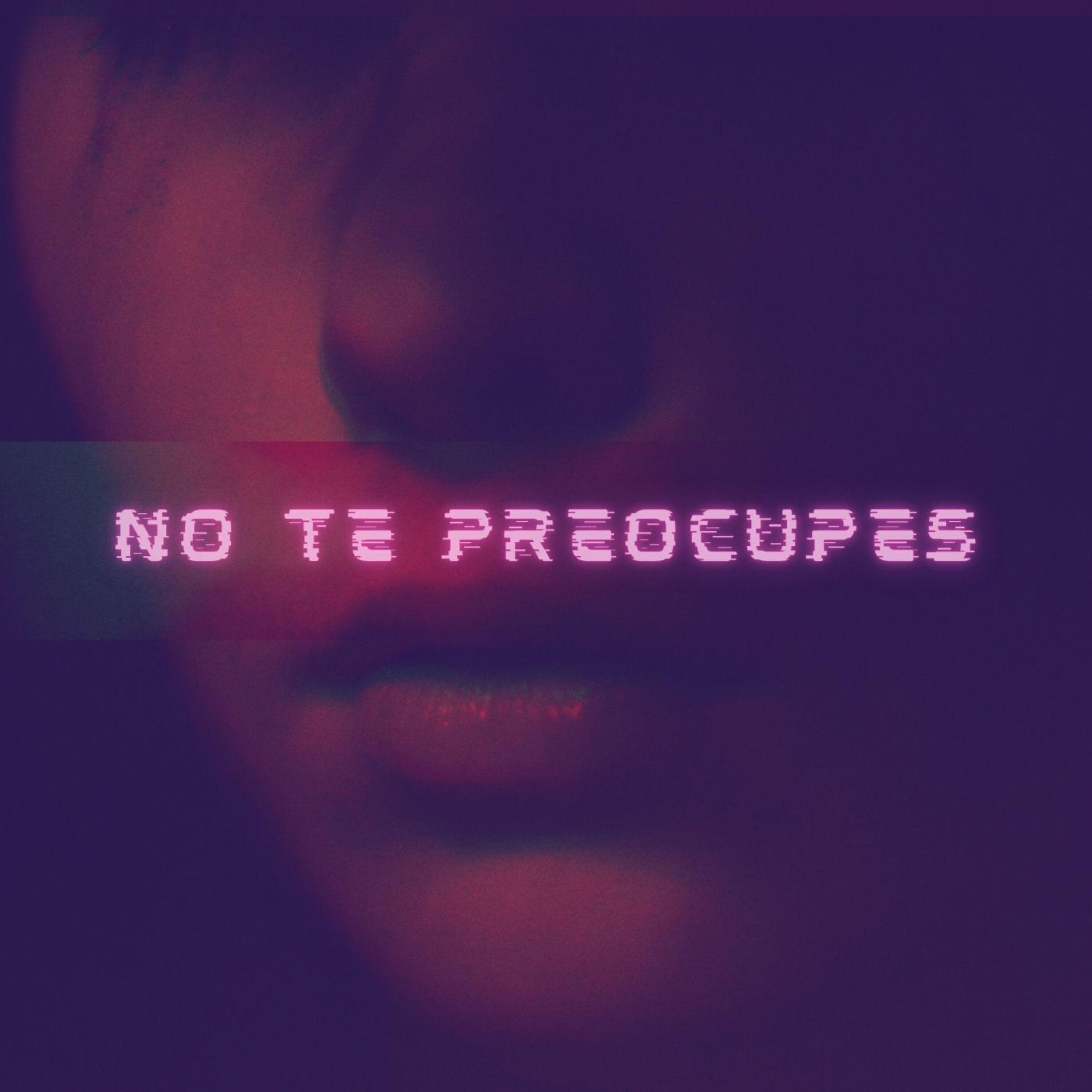 Постер альбома No Te Preocupes