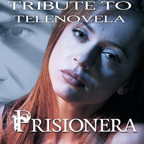 Постер альбома Prisionera (Slow Version, Tribute to Telenovela Prisionera)