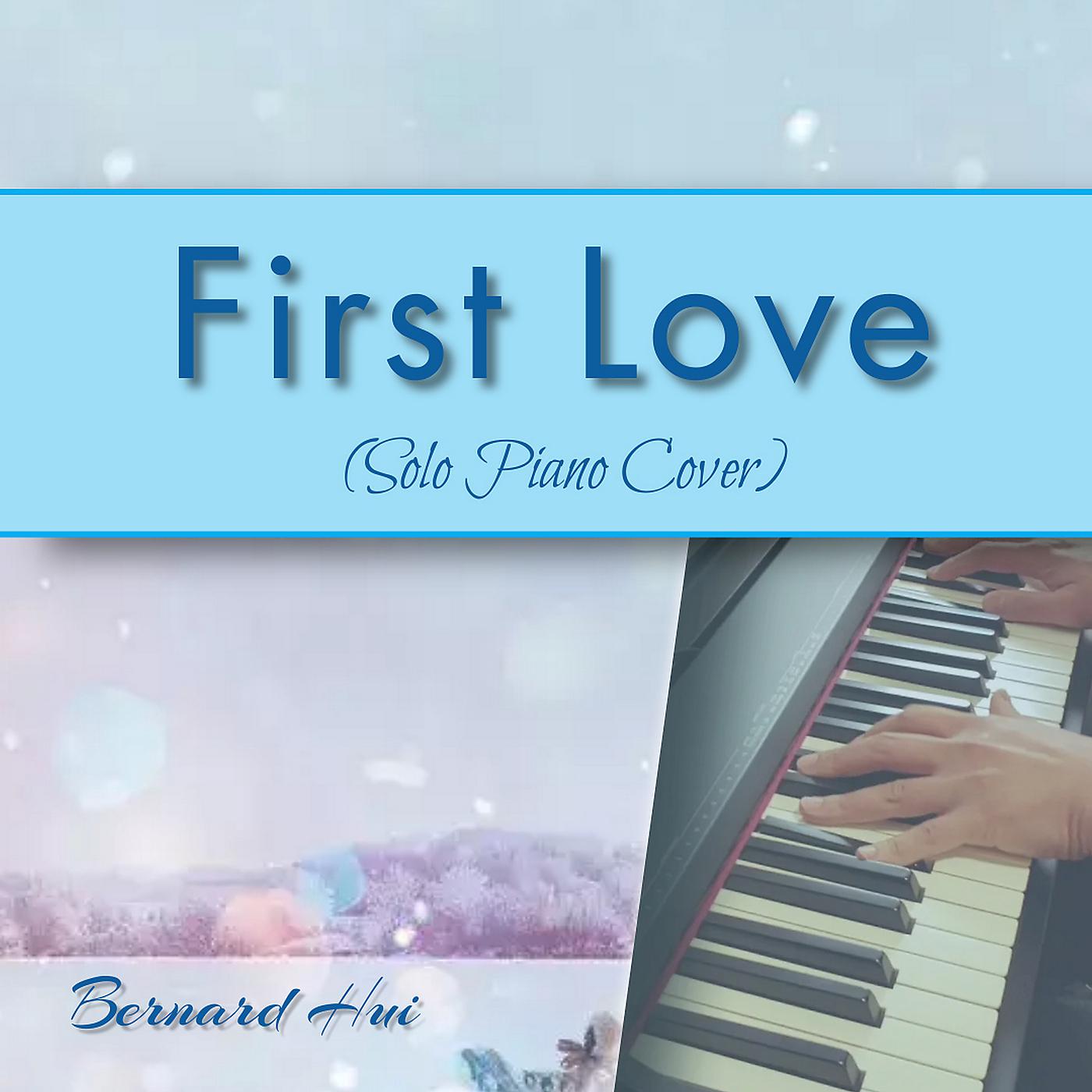 Постер альбома First Love (Solo Piano Cover)
