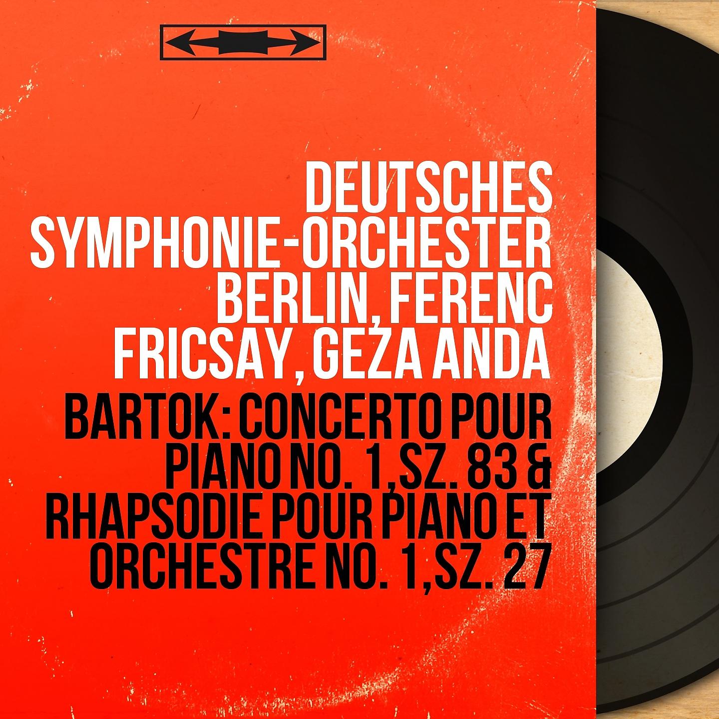 Постер альбома Bartók: Concerto pour piano No. 1, Sz. 83 & Rhapsodie pour piano et orchestre No. 1, Sz. 27
