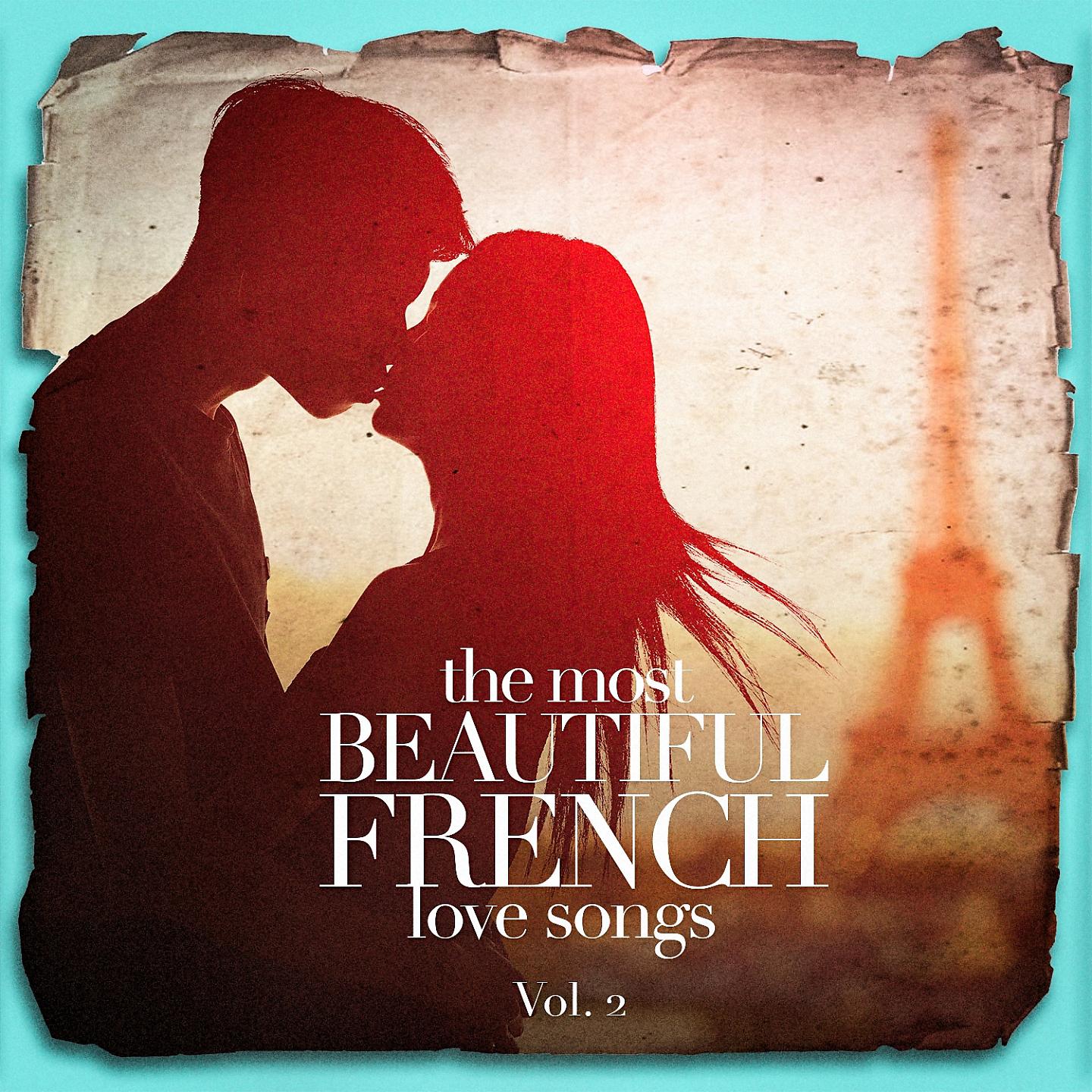 Постер альбома The Most Beautiful French Love Songs, Vol. 2