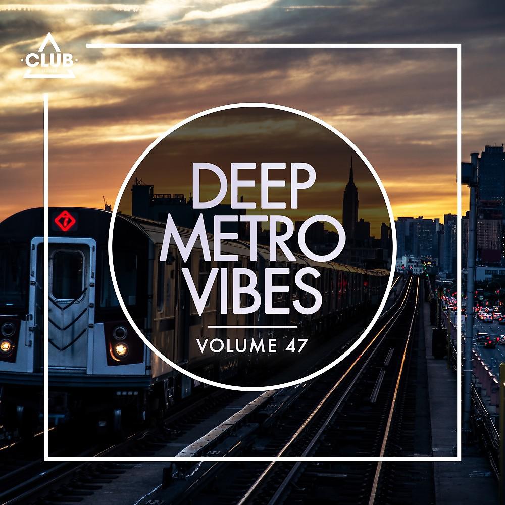 Постер альбома Deep Metro Vibes, Vol. 47
