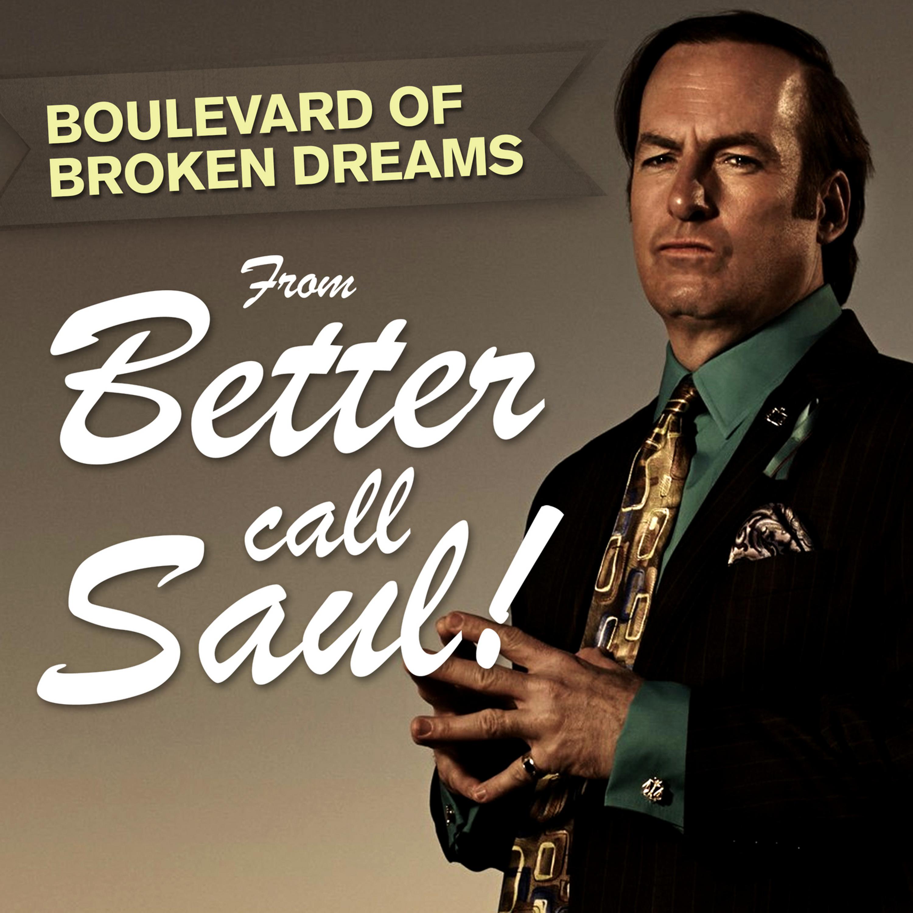 Постер альбома Boulevard of Broken Dreams (From "Better Call Saul")
