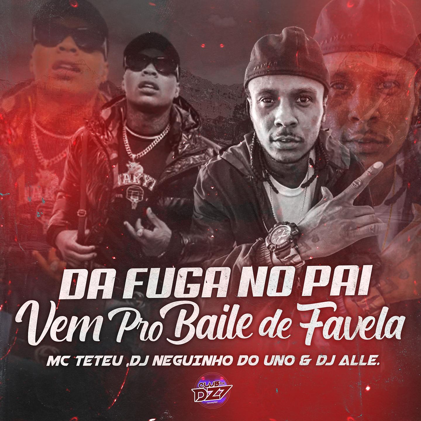 Постер альбома DA FUGA NO PAI- VS VEM PRO BAILE DE FAVELA
