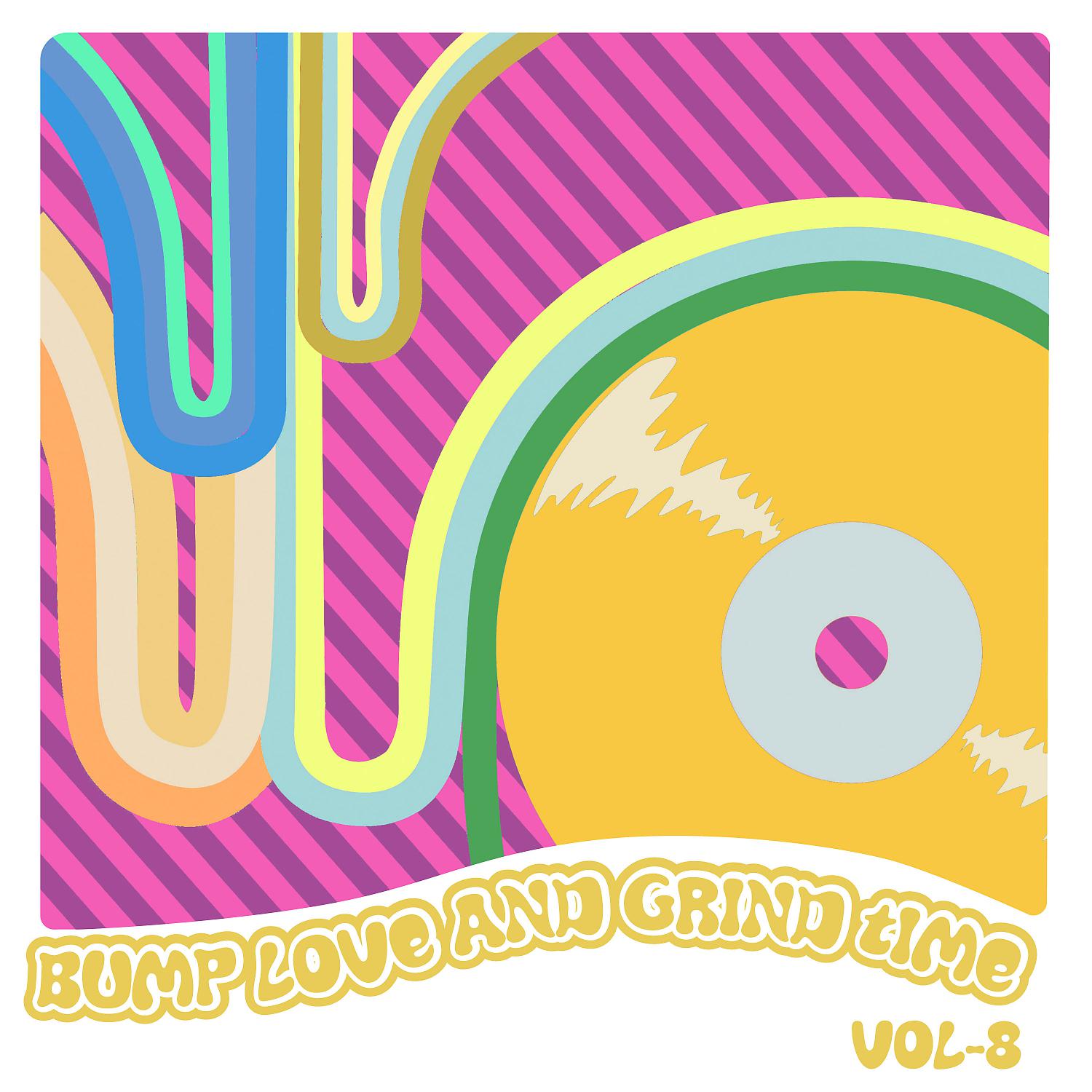 Постер альбома Bump Love And Grind Time, Vol. 8