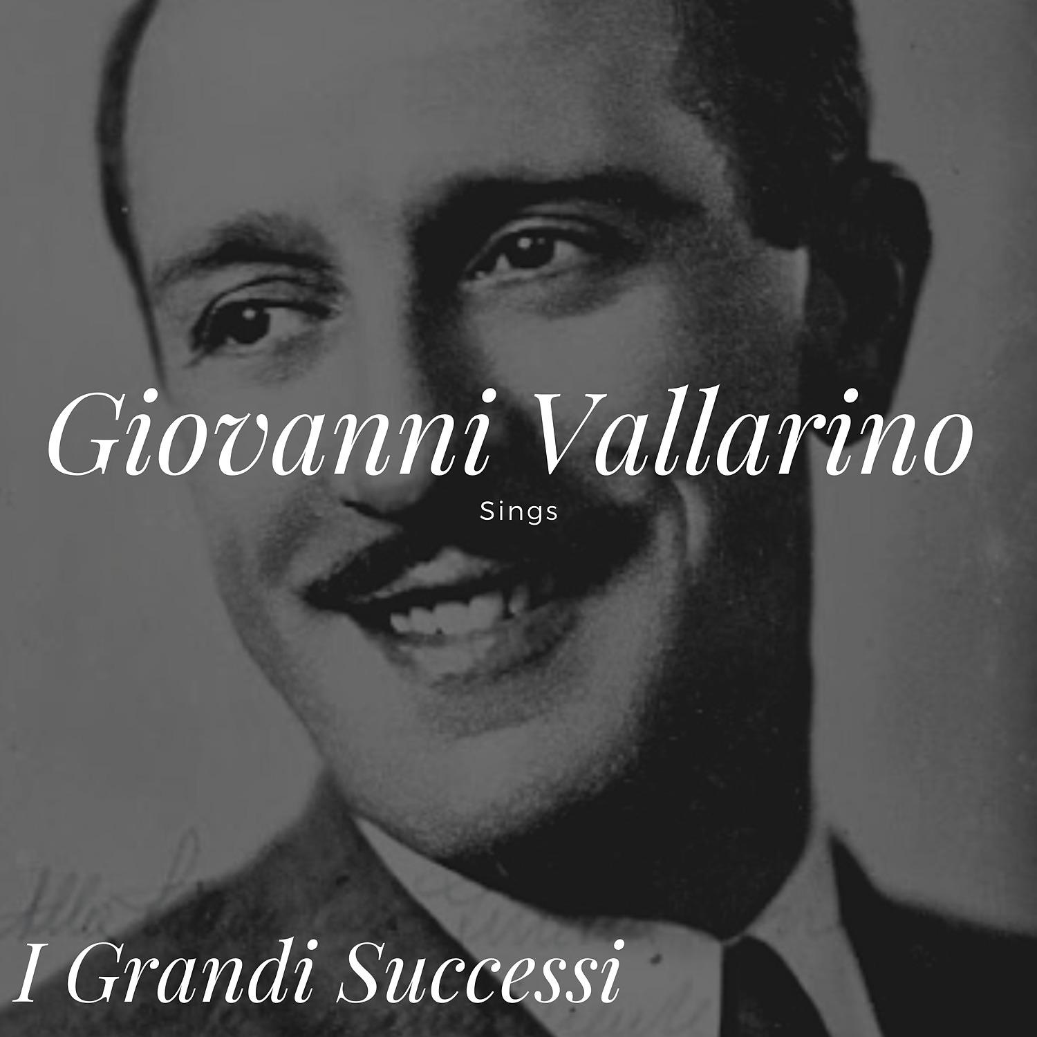 Постер альбома Giovanni Vallarino Sings - I Grandi Successi
