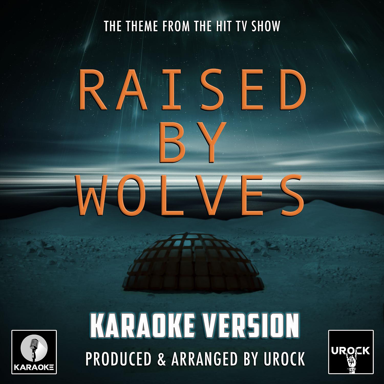 Постер альбома Raised By Wolves Main Theme (From "Cory In The House")[Originally Performed By Mariam Wallentin and Ben Frost] (Karaoke Version)
