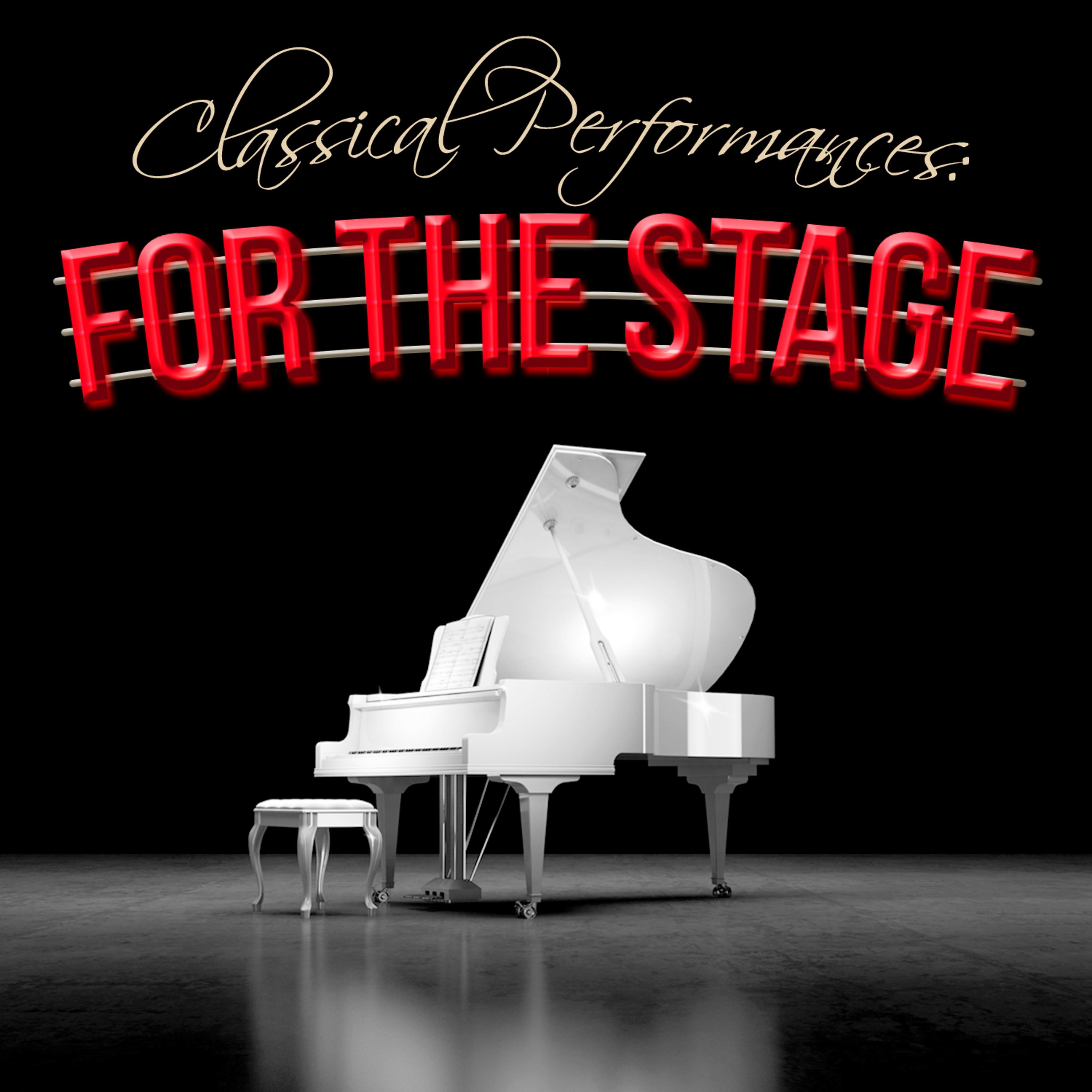 Постер альбома Classical Performances: Pieces for the Stage