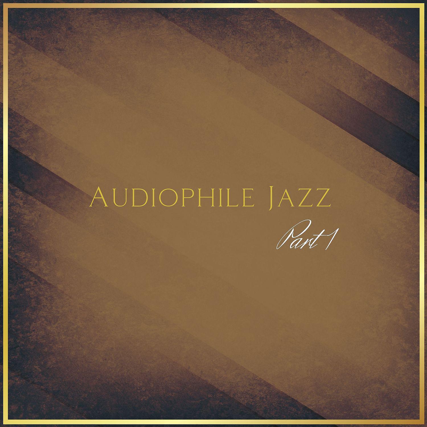 Постер альбома Audiophile Jazz Part 1