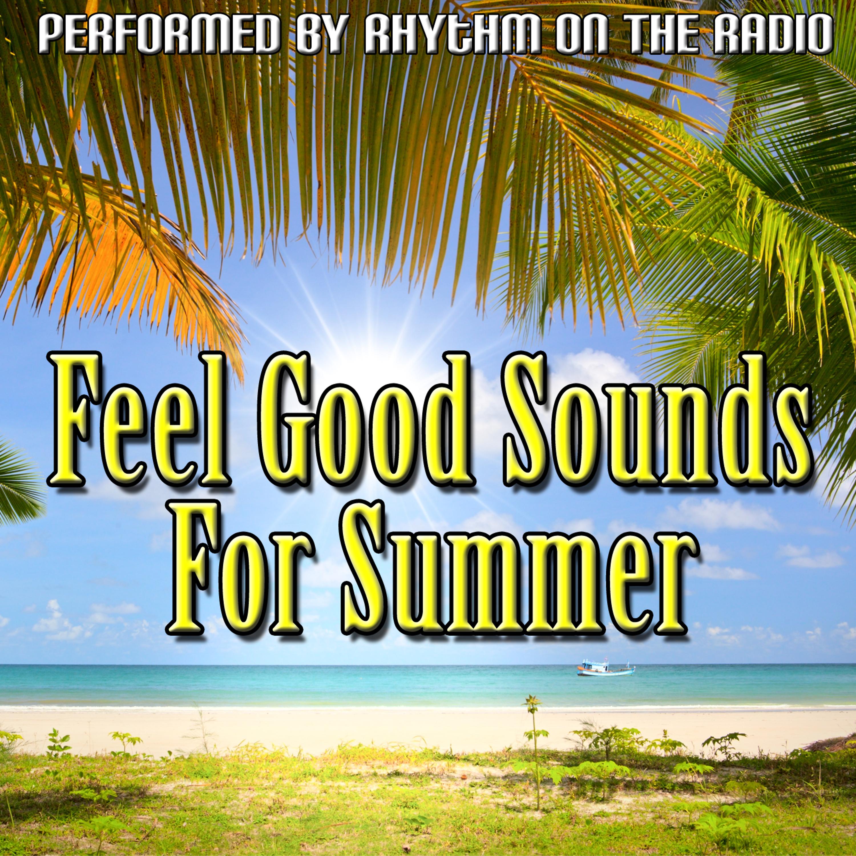 Постер альбома Feel Good Sounds For Summer