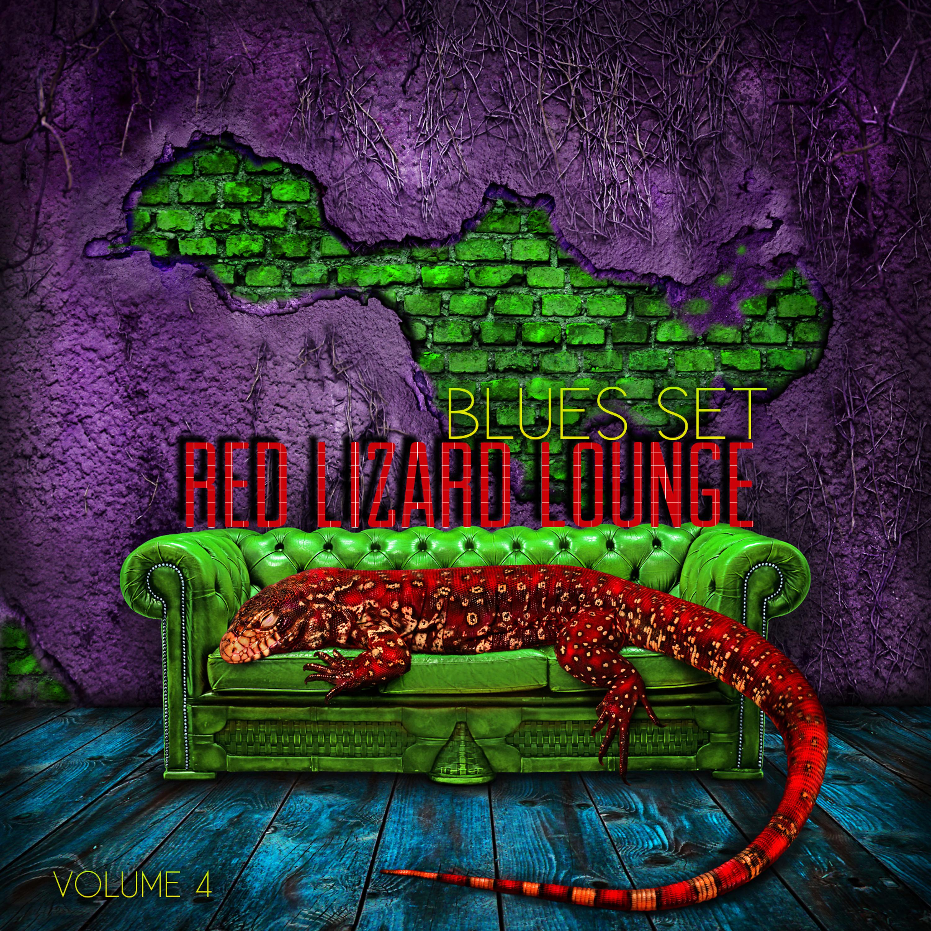 Постер альбома Red Lizard Lounge: Blues Set, Vol. 4