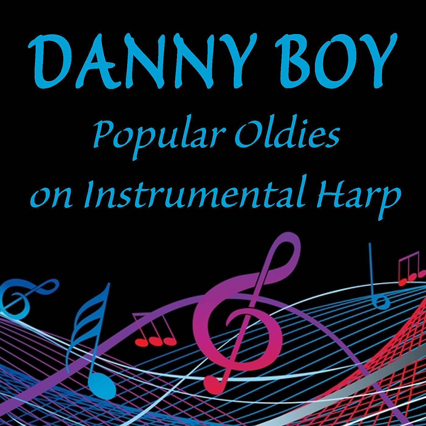 Постер альбома Danny Boy - Popular Oldies on Instrumental Harp