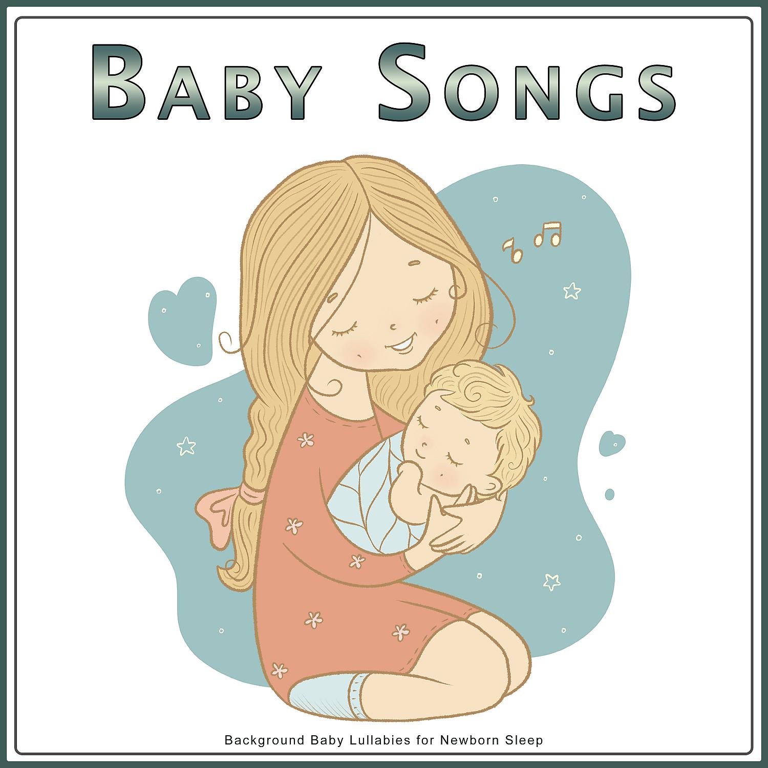 Постер альбома Baby Songs: Background Baby Lullabies for Newborn Sleep