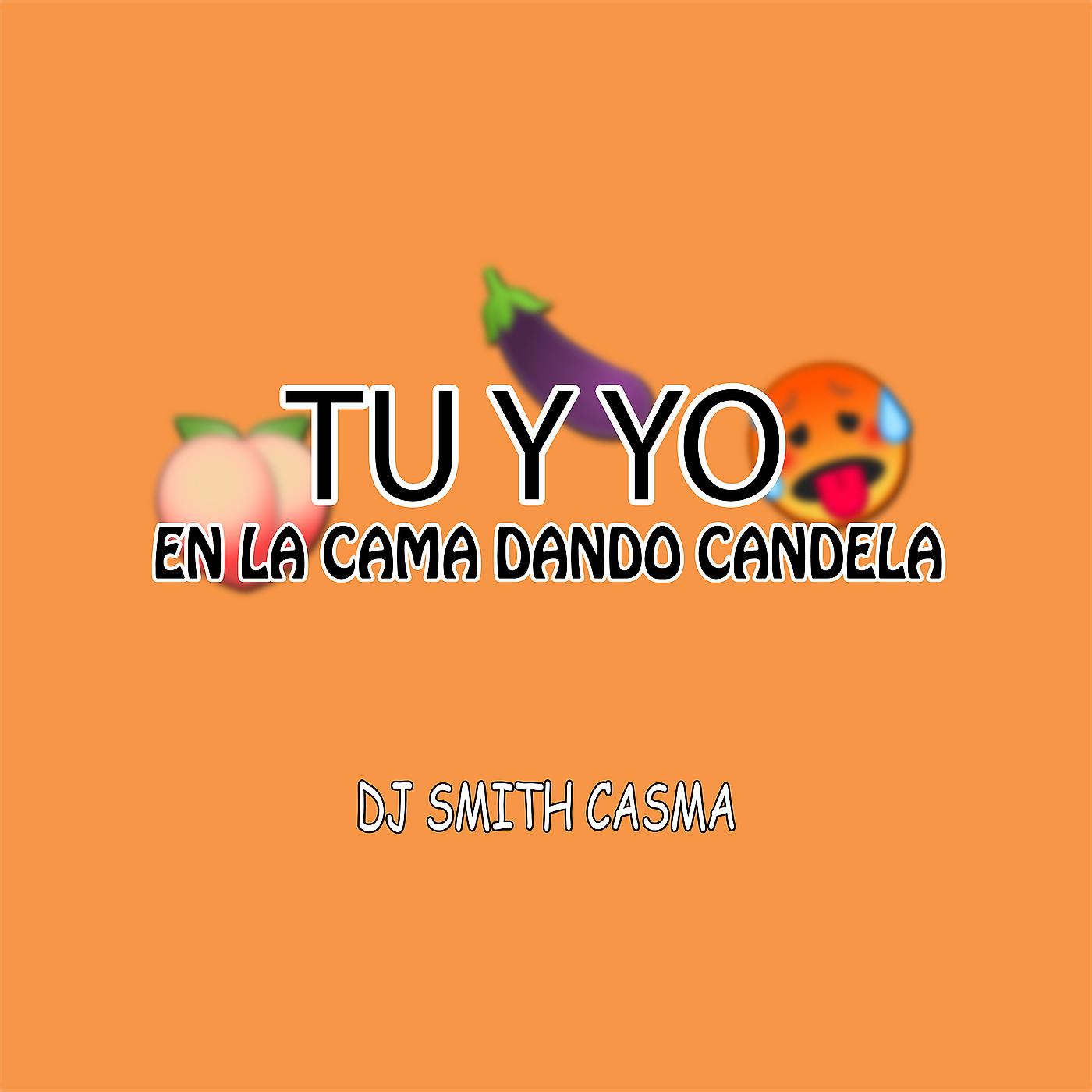 Постер альбома Tu Y Yo En La Cama Dando Candela