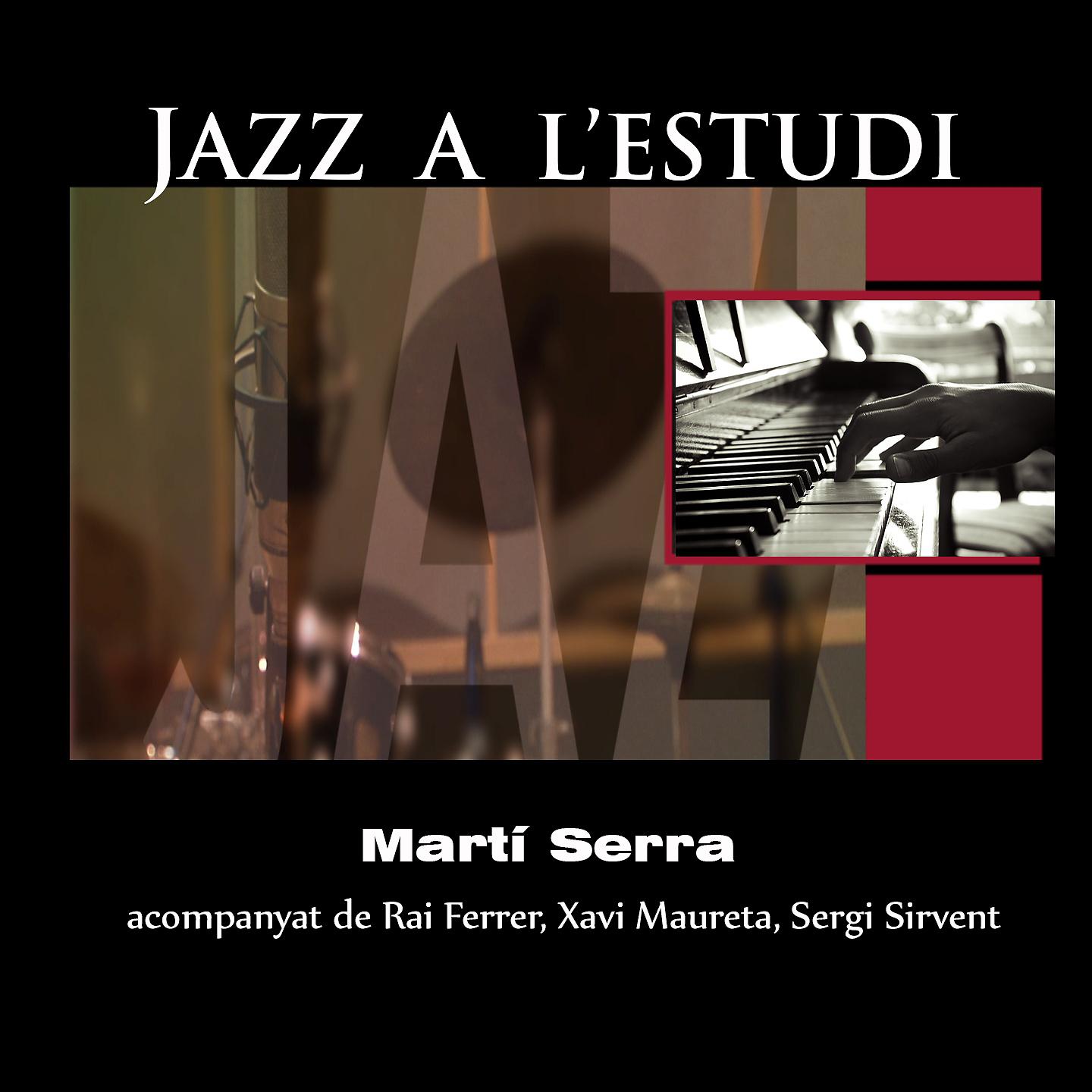 Постер альбома Jazz a L'Estudi: Martí Serra