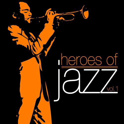 Постер альбома Heroes Of Jazz, Vol. 1