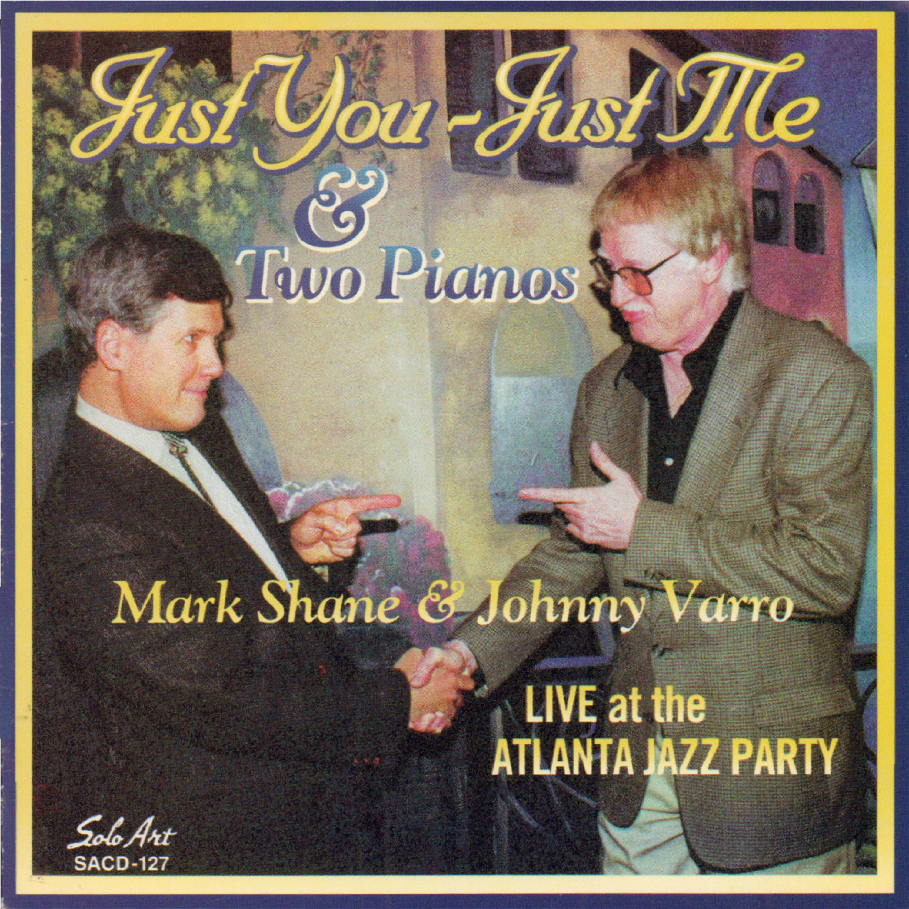 Постер альбома Just You - Just Me & Two Pianos, Live at the Atlanta Jazz Party