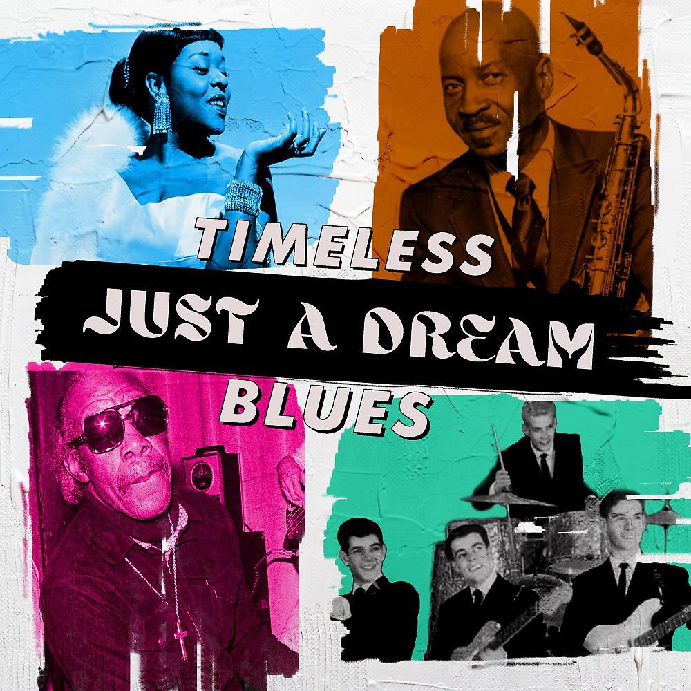 Постер альбома Just a Dream (Timeless Blues)