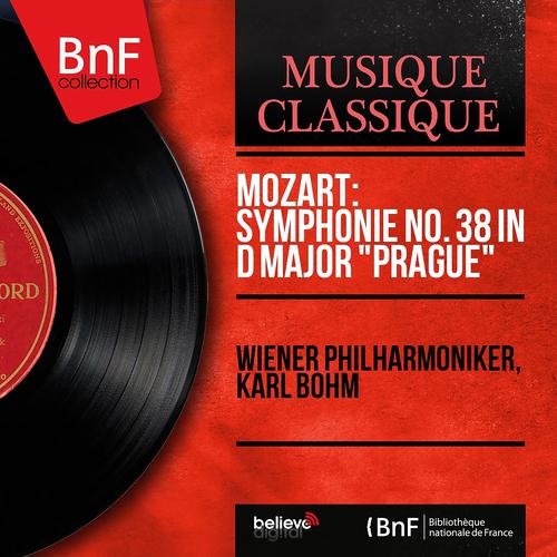 Постер альбома Mozart: Symphonie No. 38 in D Major "Prague" (Mono Version)