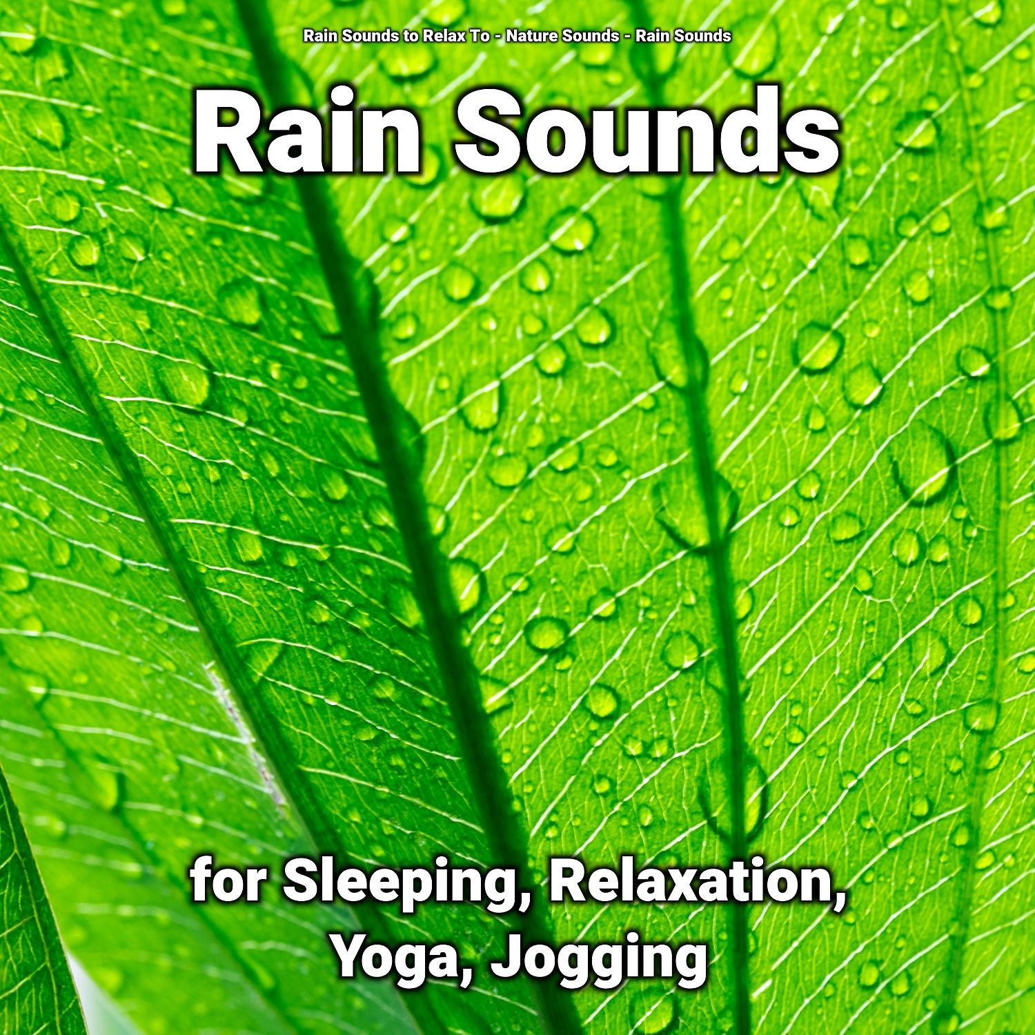 Постер альбома Rain Sounds for Sleeping, Relaxation, Yoga, Jogging