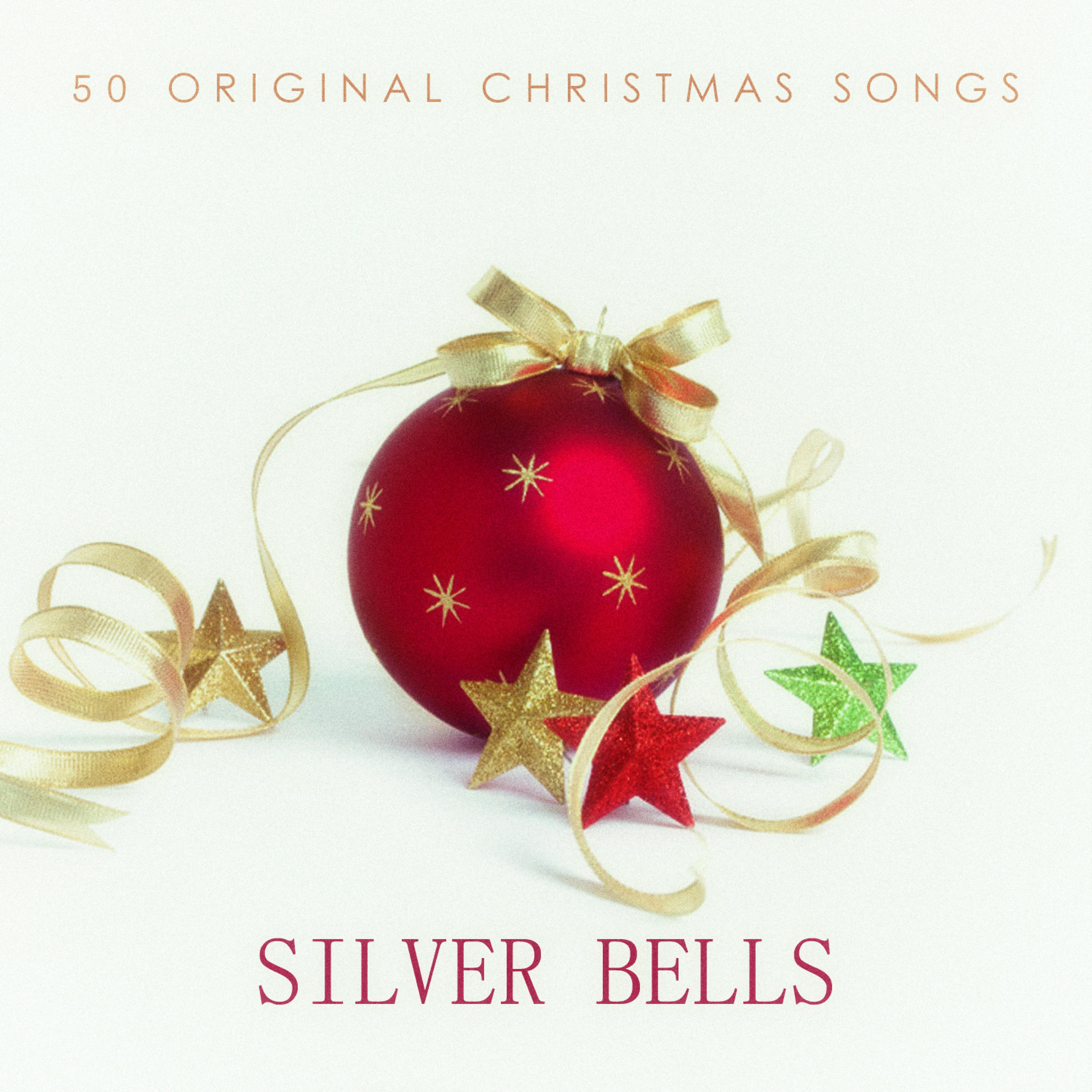 Постер альбома Silver Bells - 50 Original Christmas Songs
