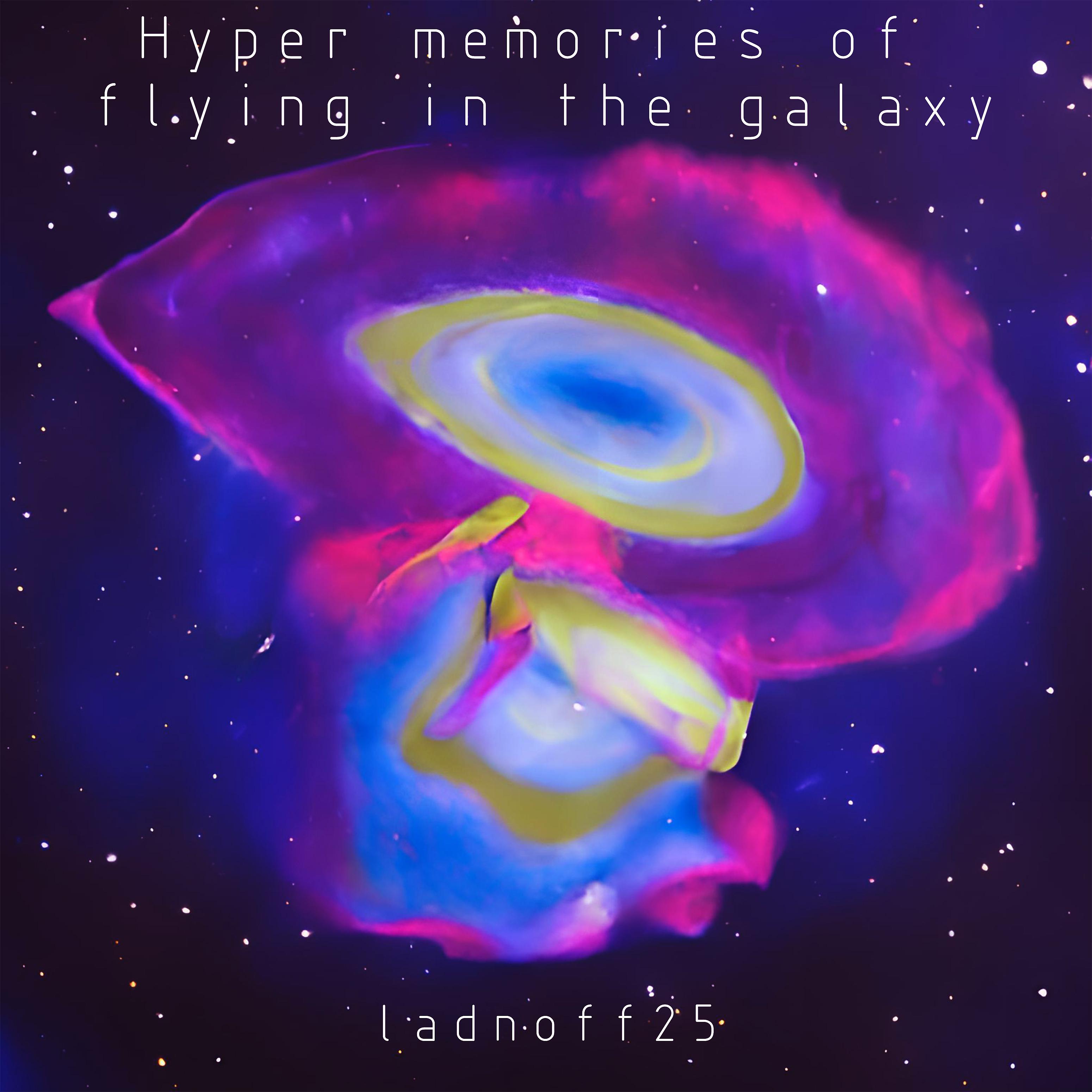 Постер альбома Hyper Memories of Flying in the Galaxy