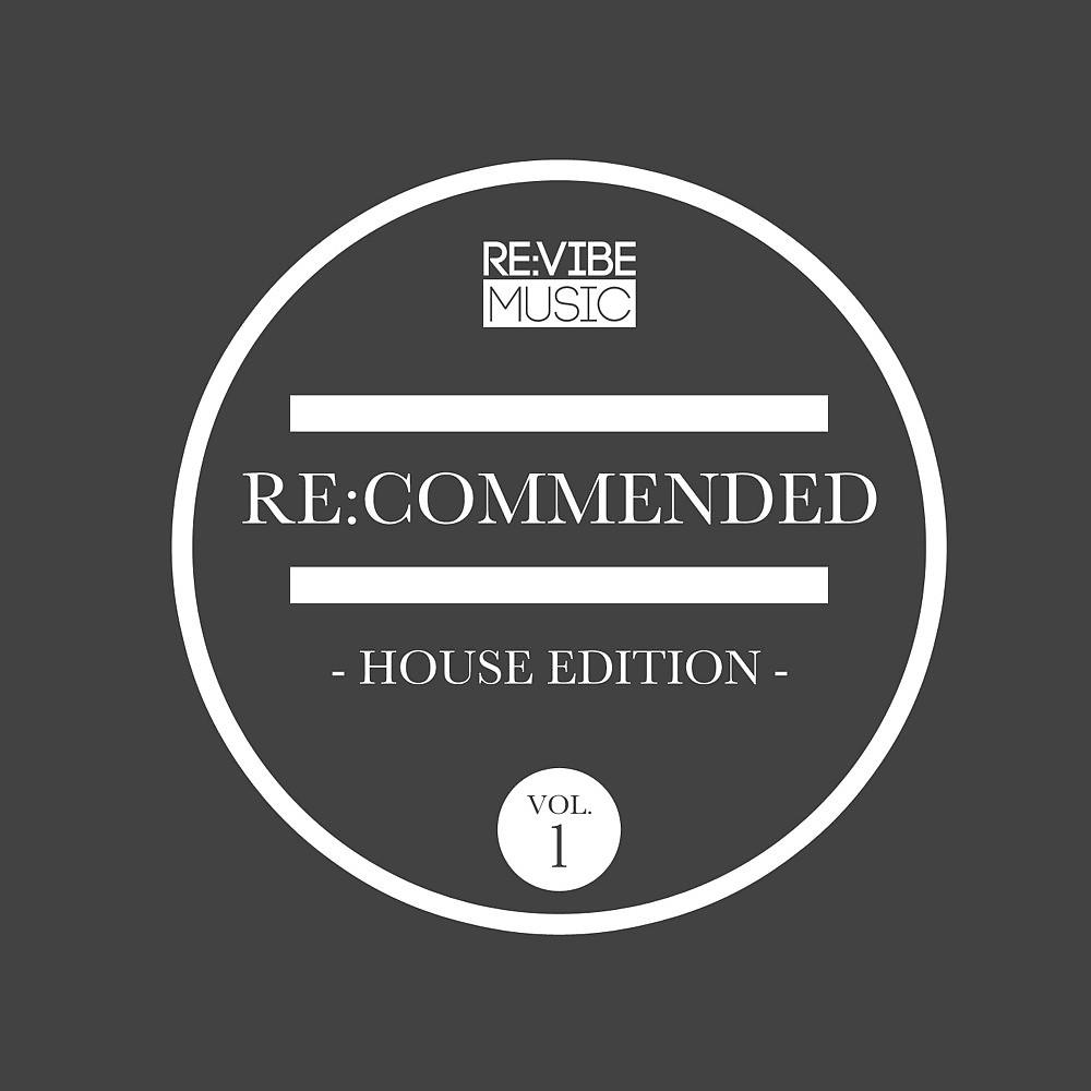 Постер альбома Re:Commended - House Edition, Vol. 1