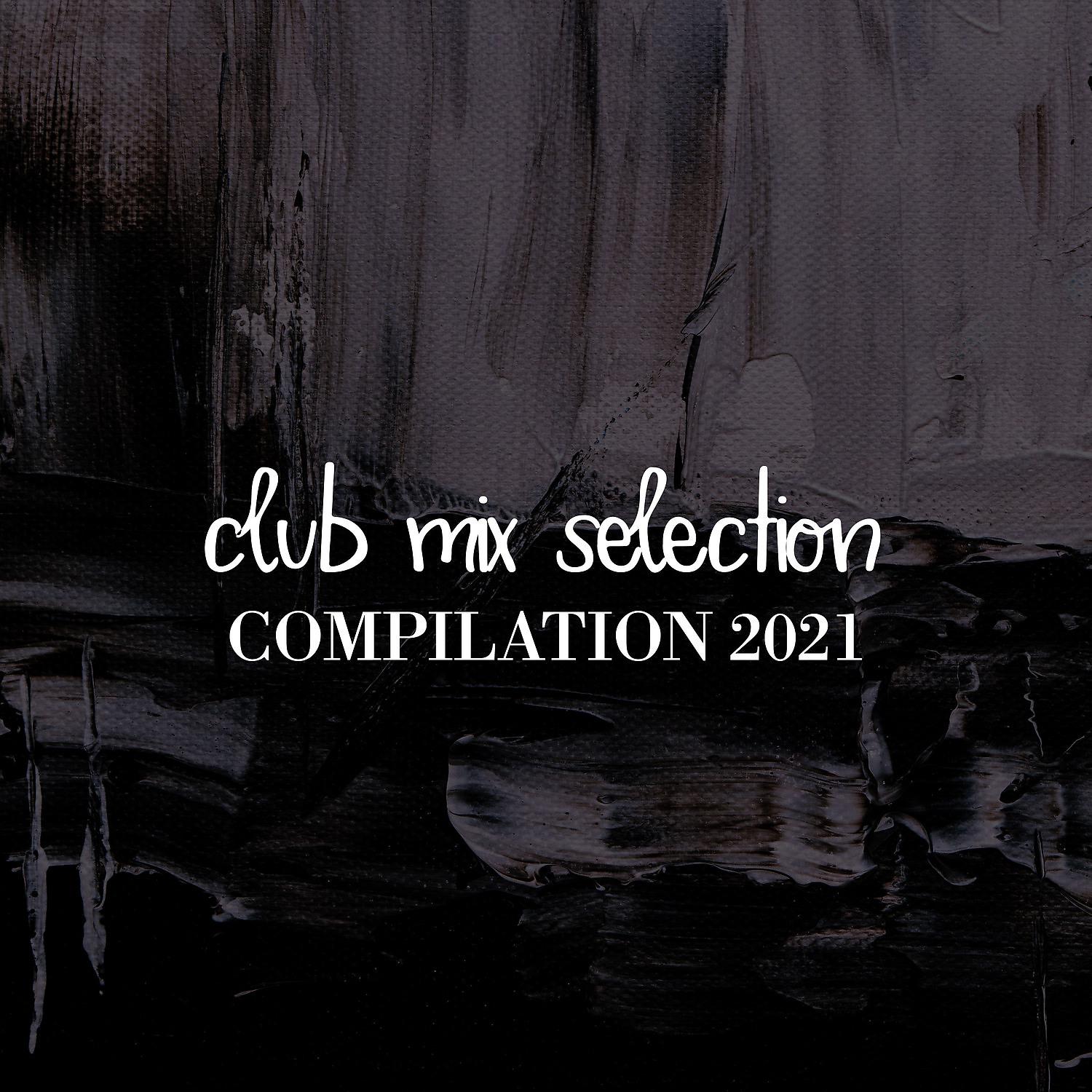 Постер альбома CLUB MIX SELECTION 2021