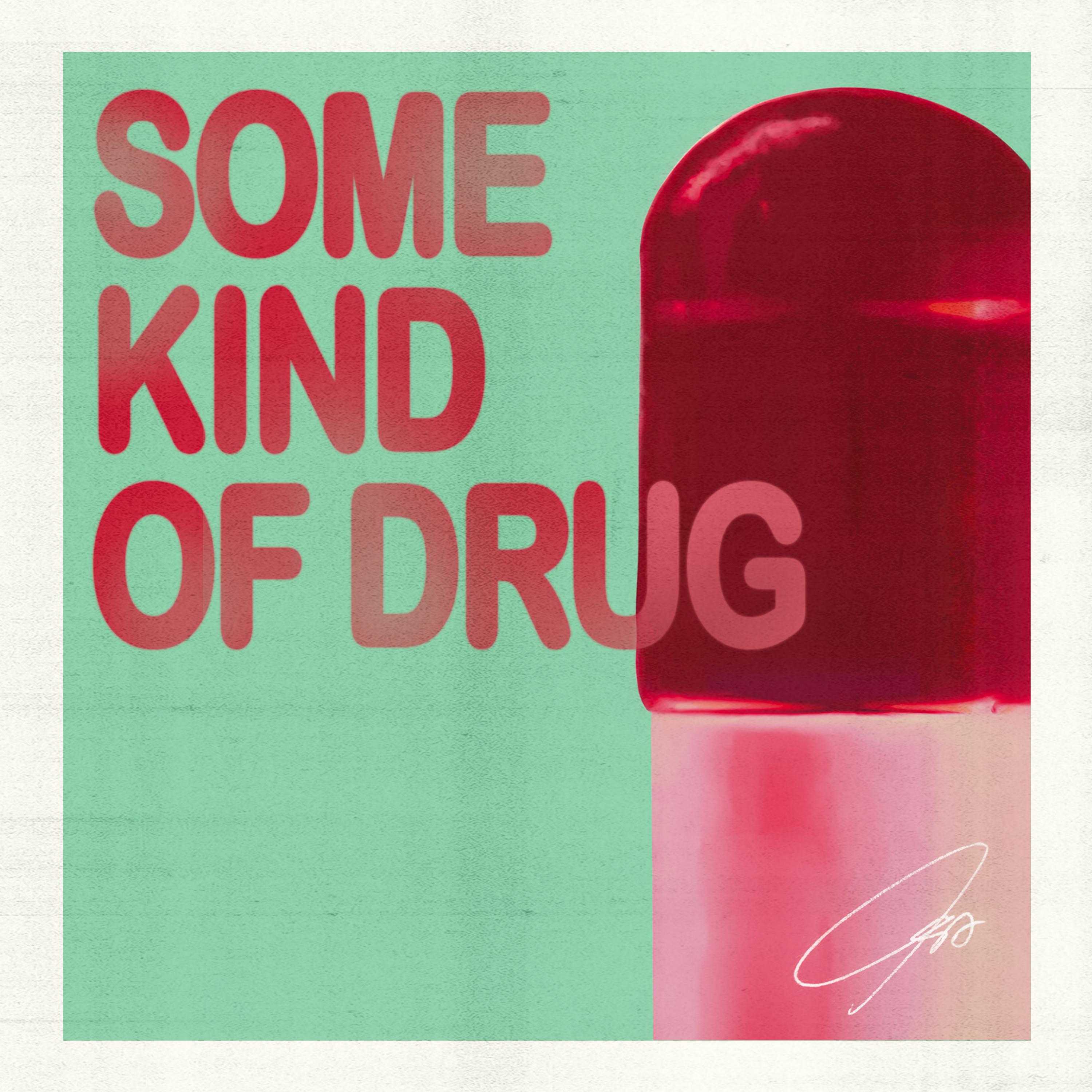 Постер альбома Some Kind Of Drug