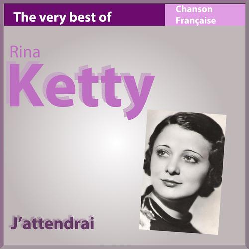 Постер альбома The Very Best of Rina Ketty: J'attendrai (Chanson française)