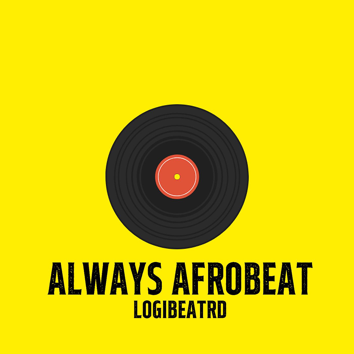 Постер альбома Always Afrobeat