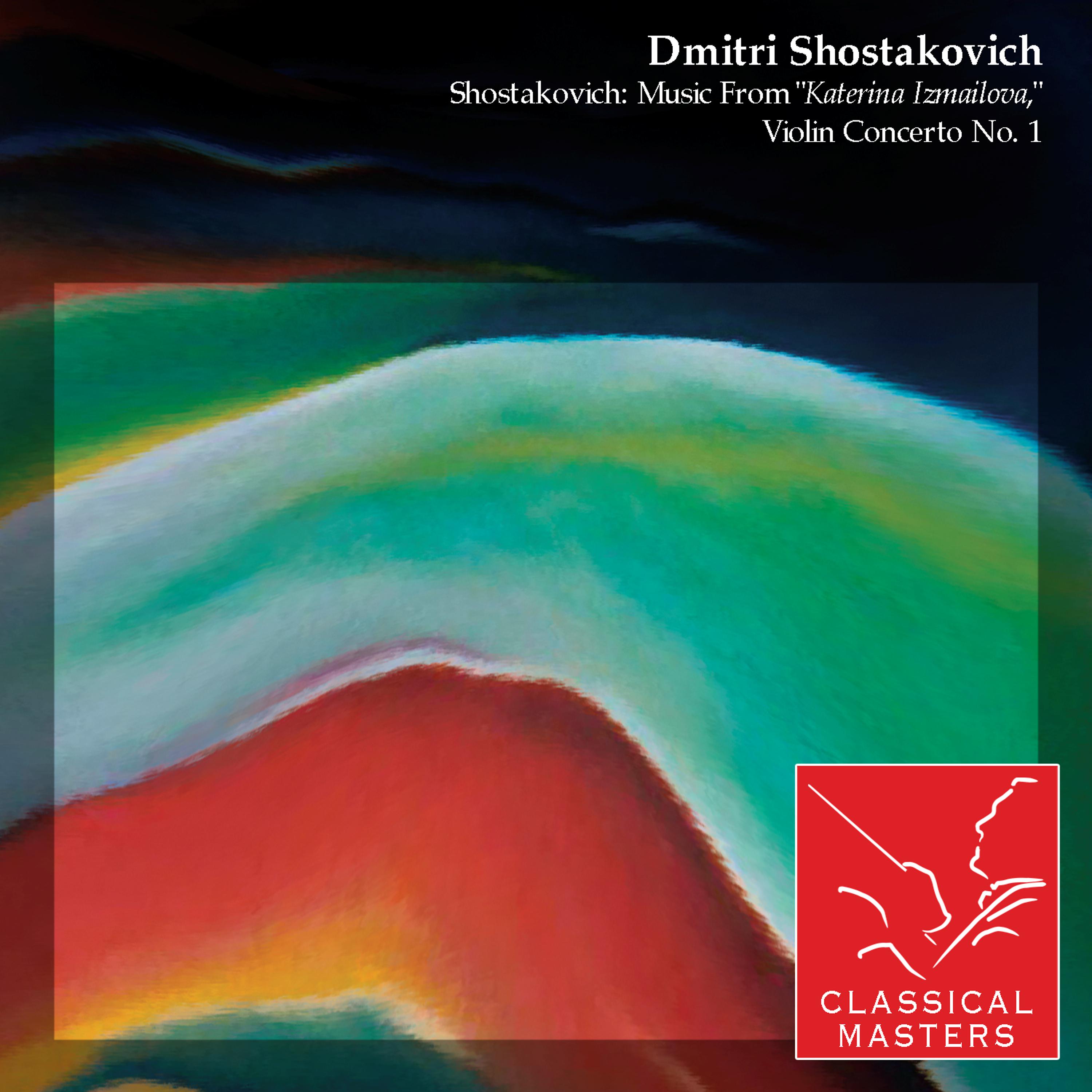Постер альбома Shostakovich: Music From "Katerina Izmailova," Violin Concerto No. 1