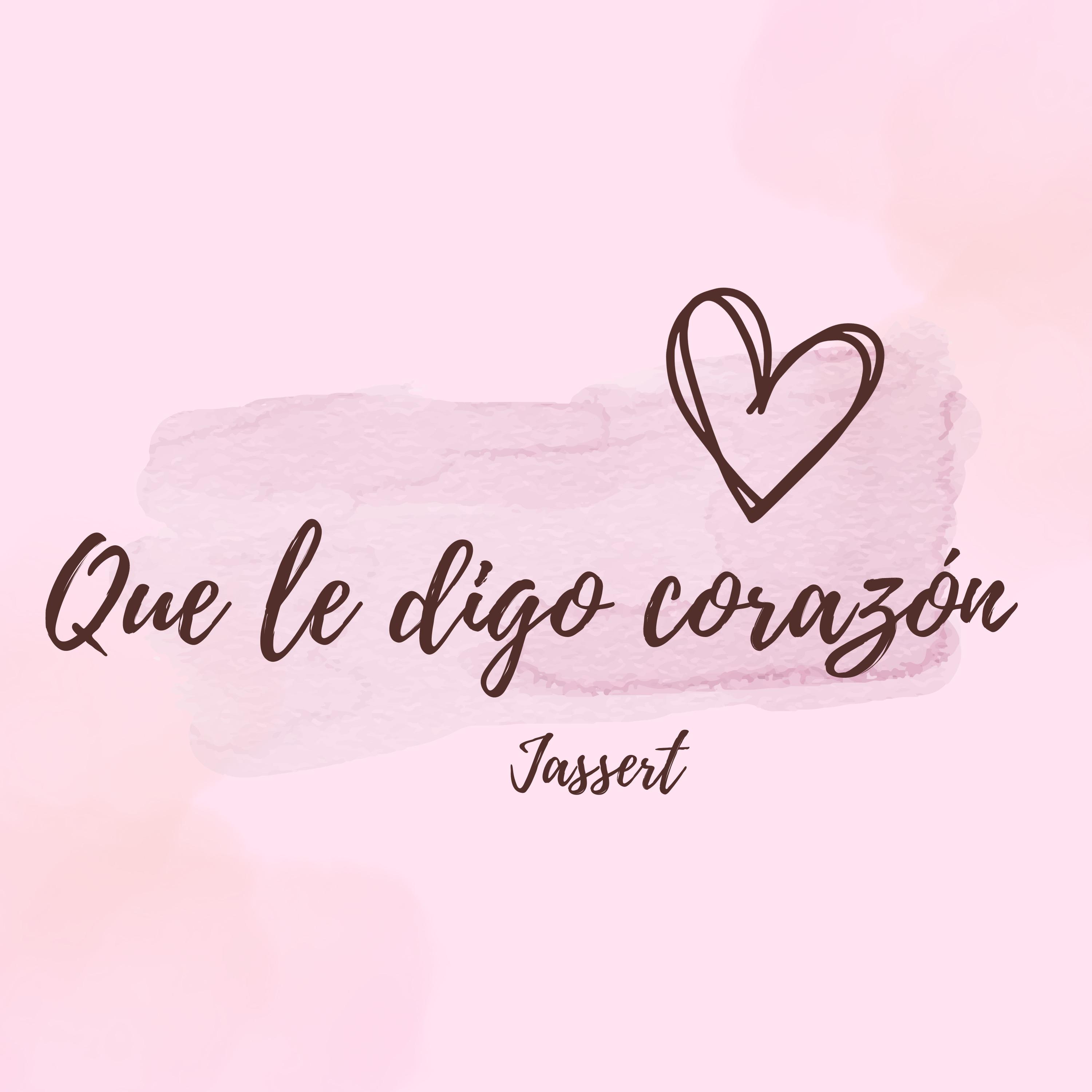 Постер альбома Que Le Digo al Corazón