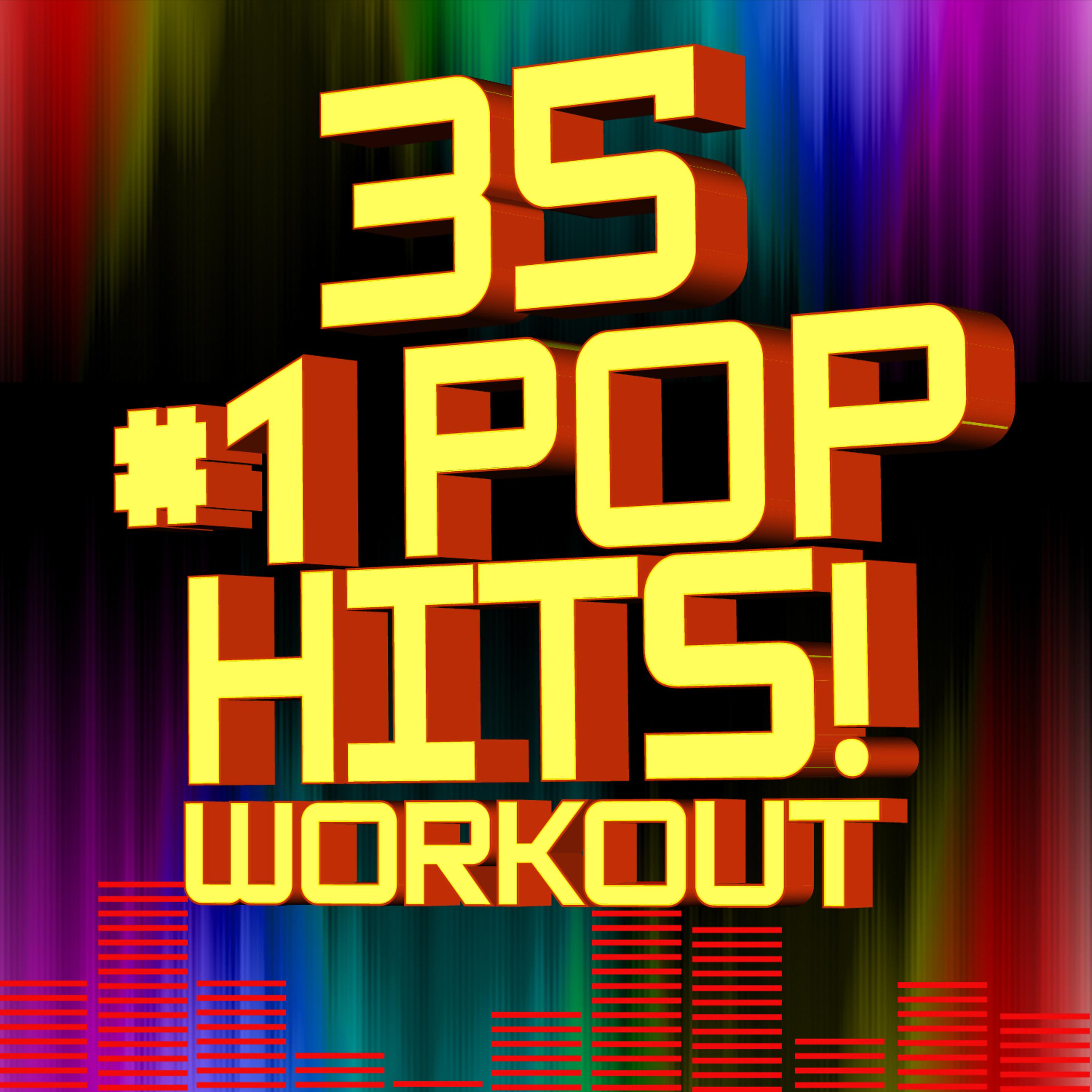 Постер альбома 35 #1 Pop Hits! Workout