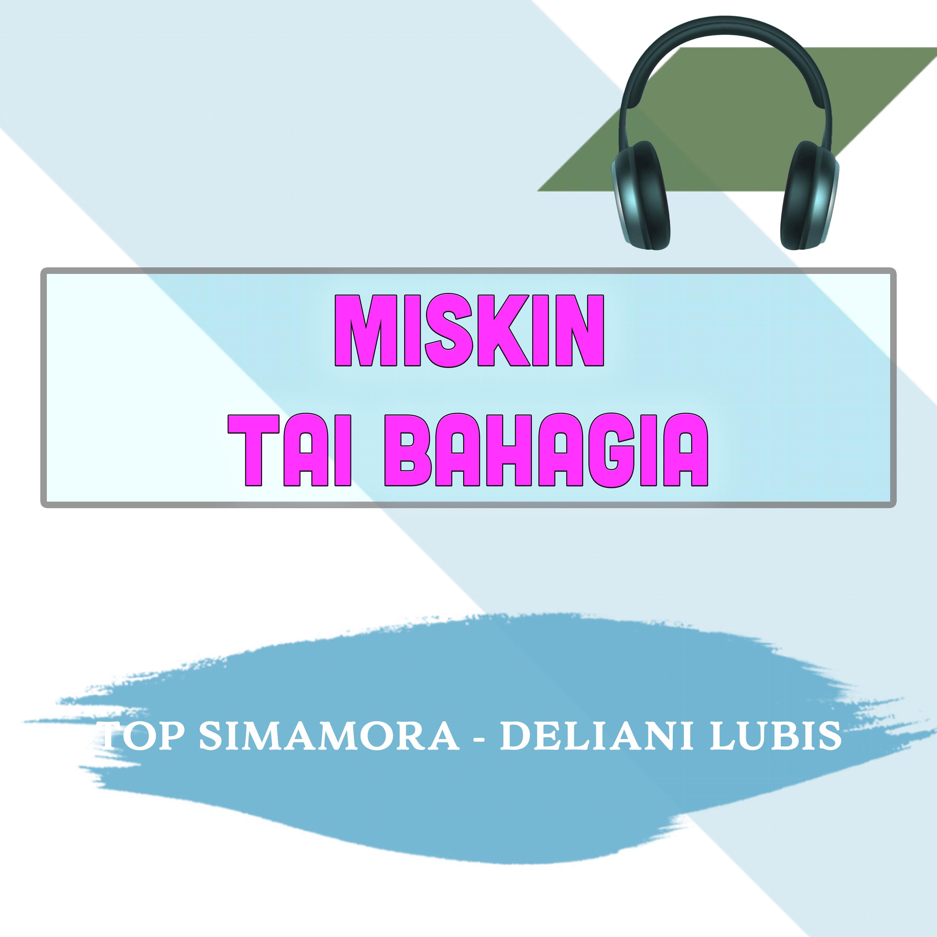 Постер альбома Miskin Tai Bahagia