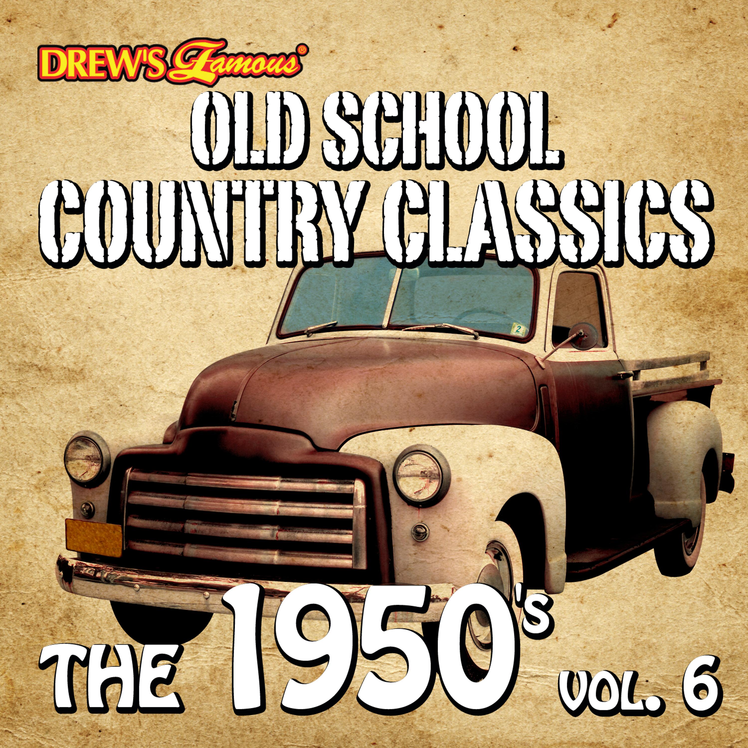Постер альбома Old School Country Classics: The 1950's, Vol. 6