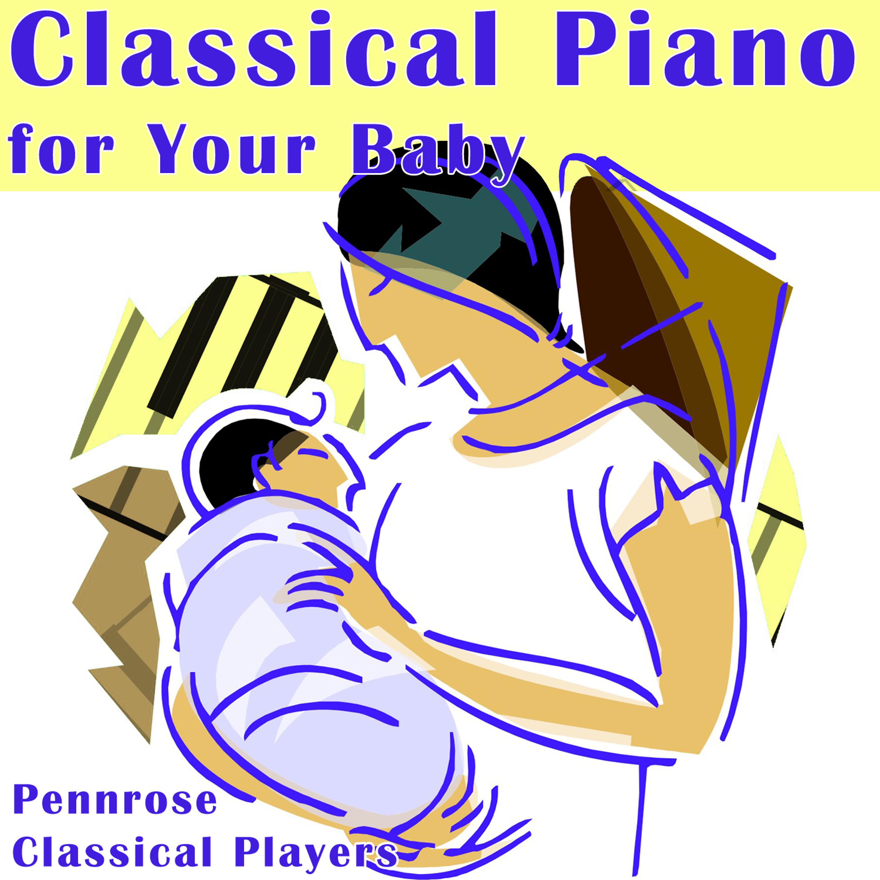 Постер альбома Classical Piano for Your Baby