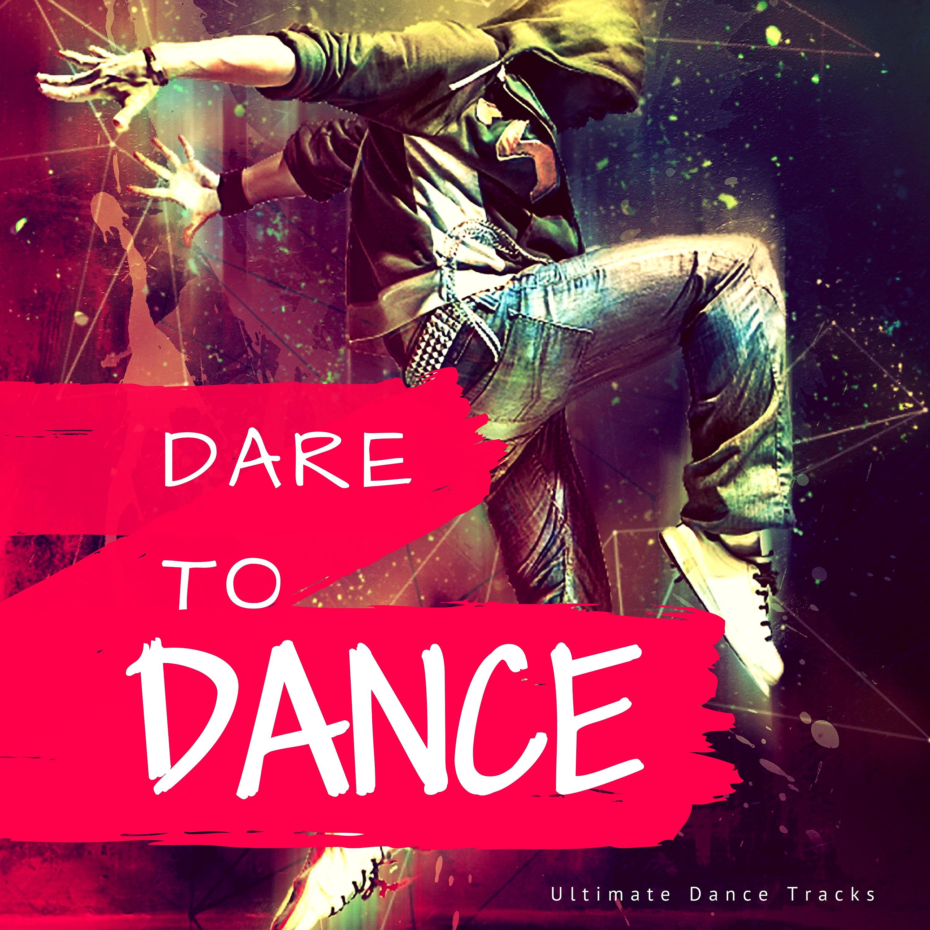 Постер альбома Dare To Dance (Ultimate Dance Tracks)