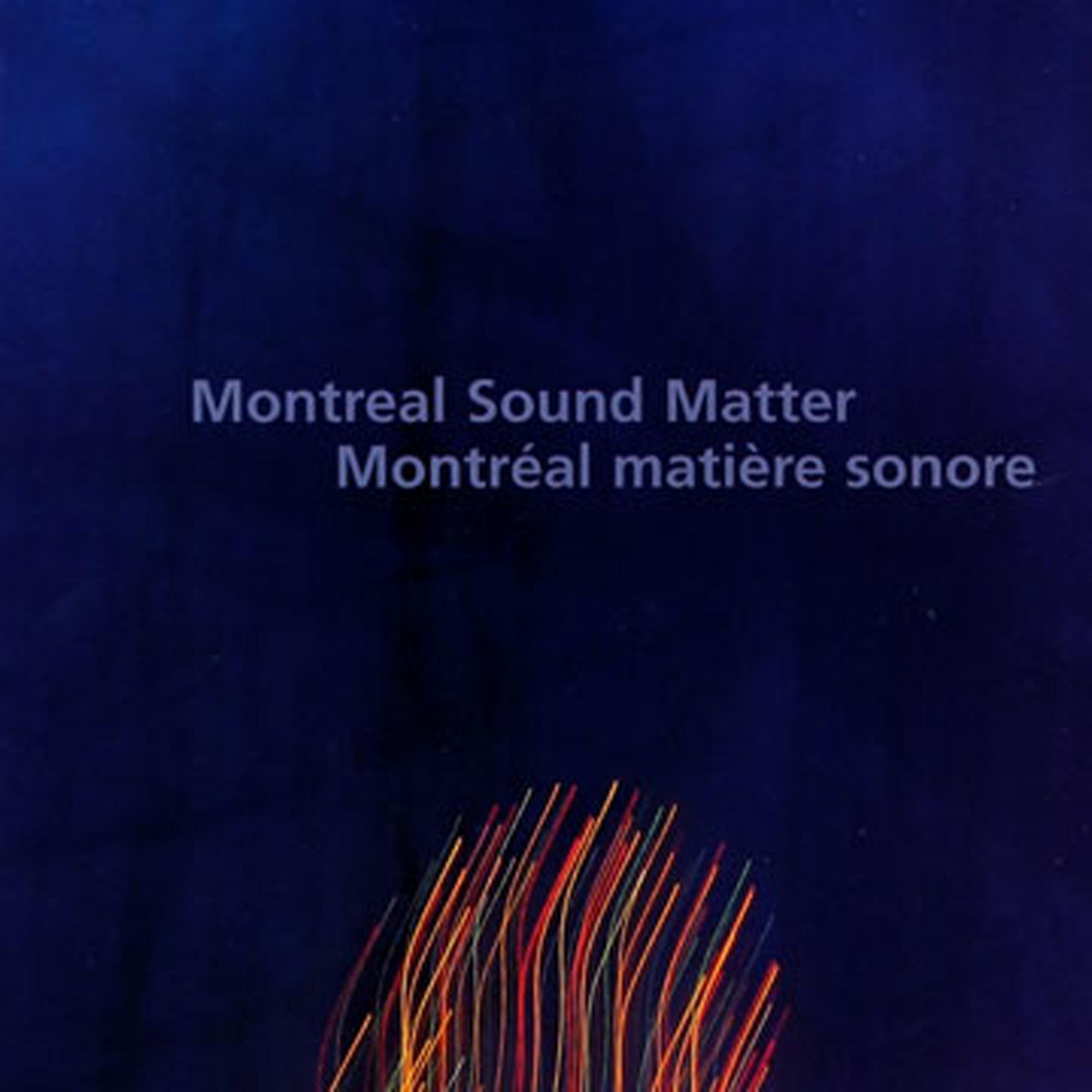 Постер альбома Montreal Sound Matter / Montreal Matiere Sonore