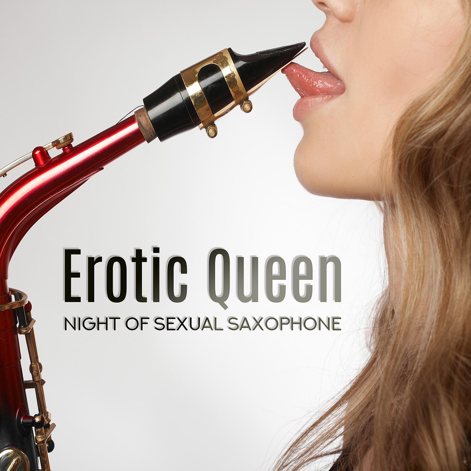 Постер альбома Erotic Queen: Night of Sexual Saxophone
