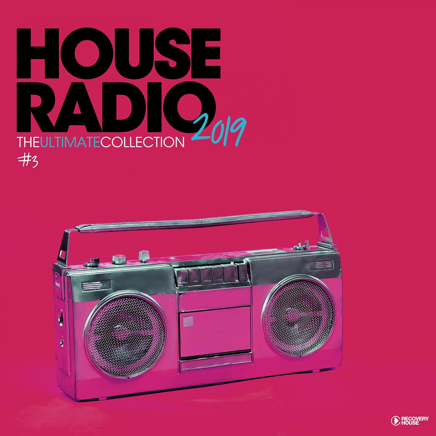 Постер альбома House Radio 2019 - The Ultimate Collection #3