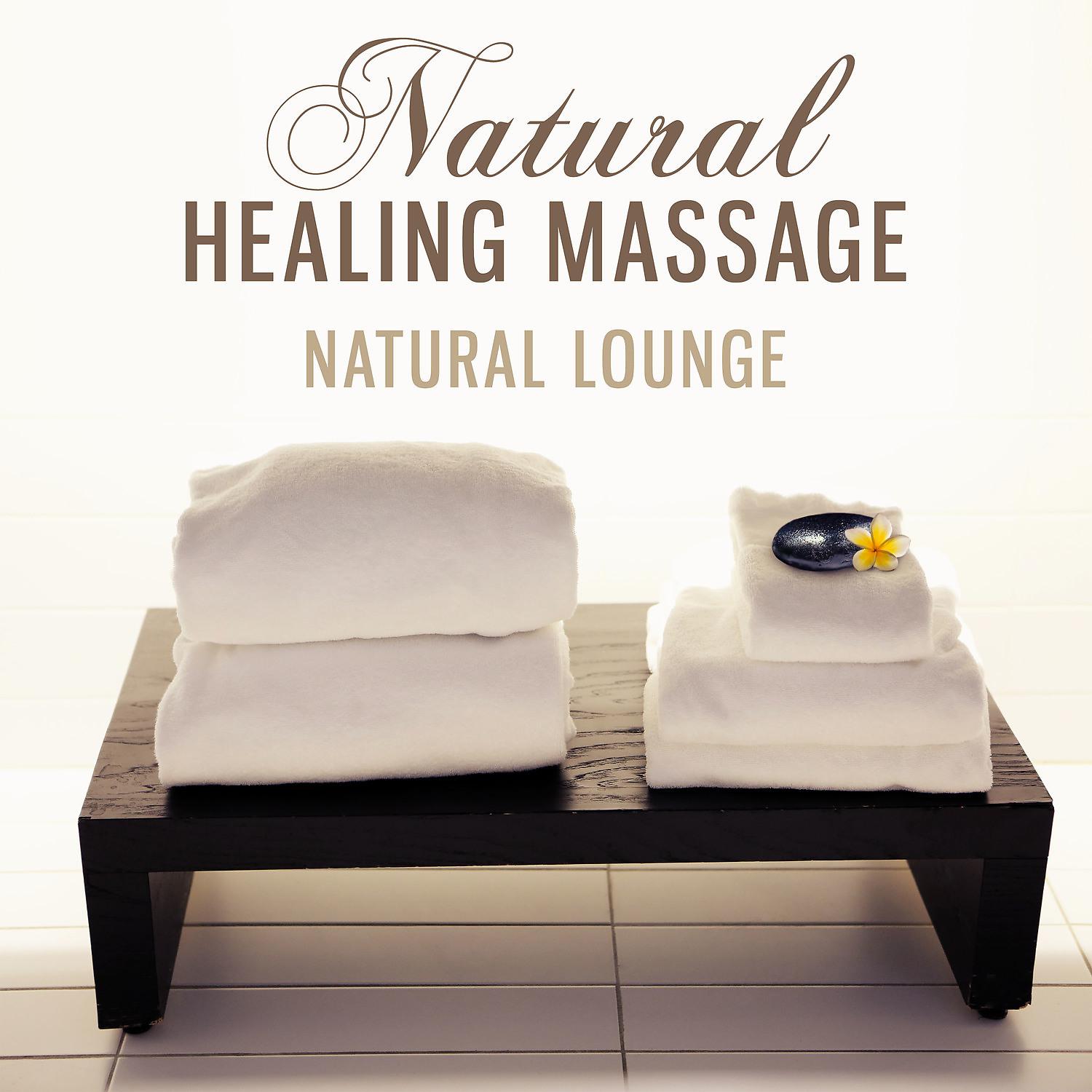 Постер альбома Natural Healing Massage – Natural Lounge