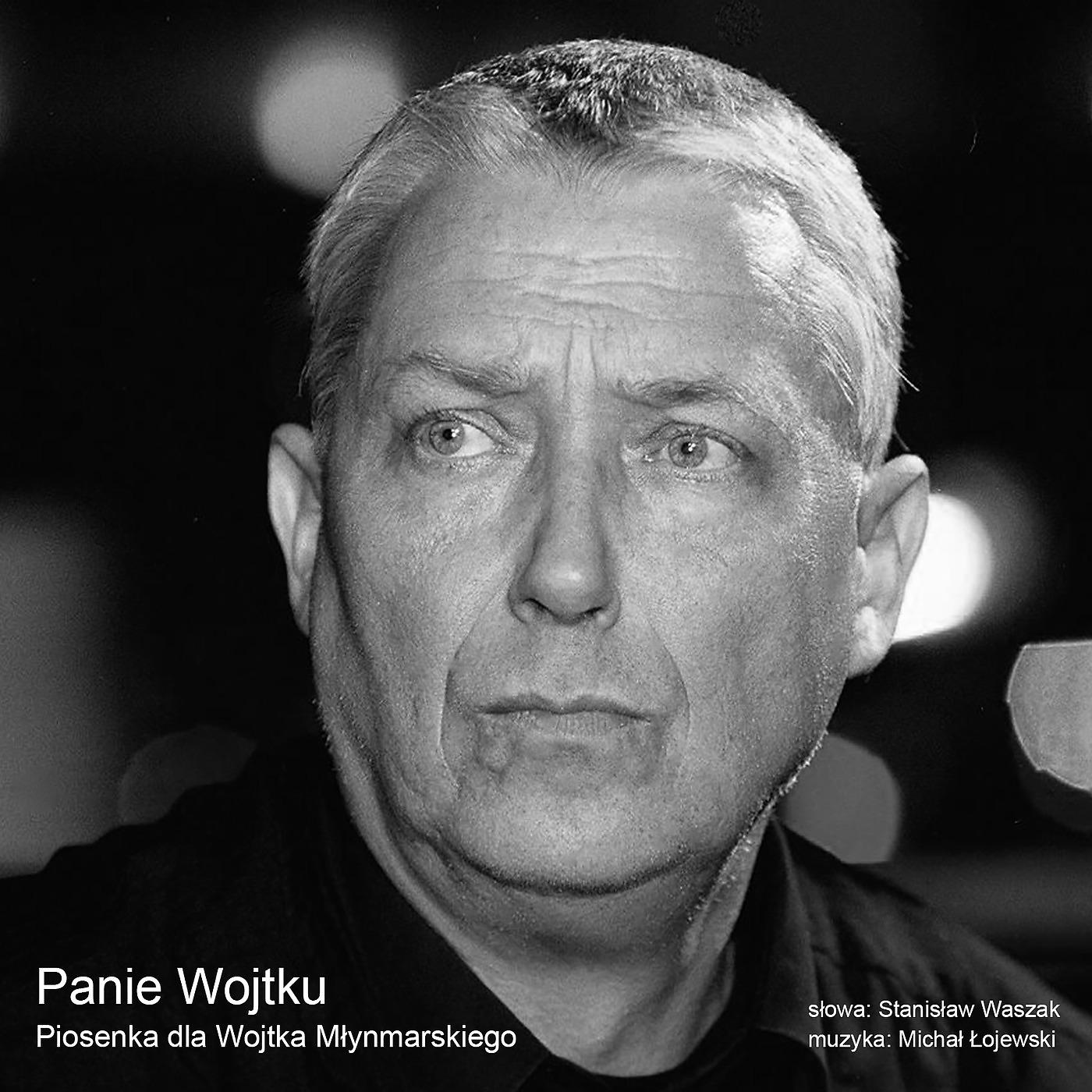 Постер альбома Panie Wojtku (Piosenka Dla Wojtka Mlynarskiego)