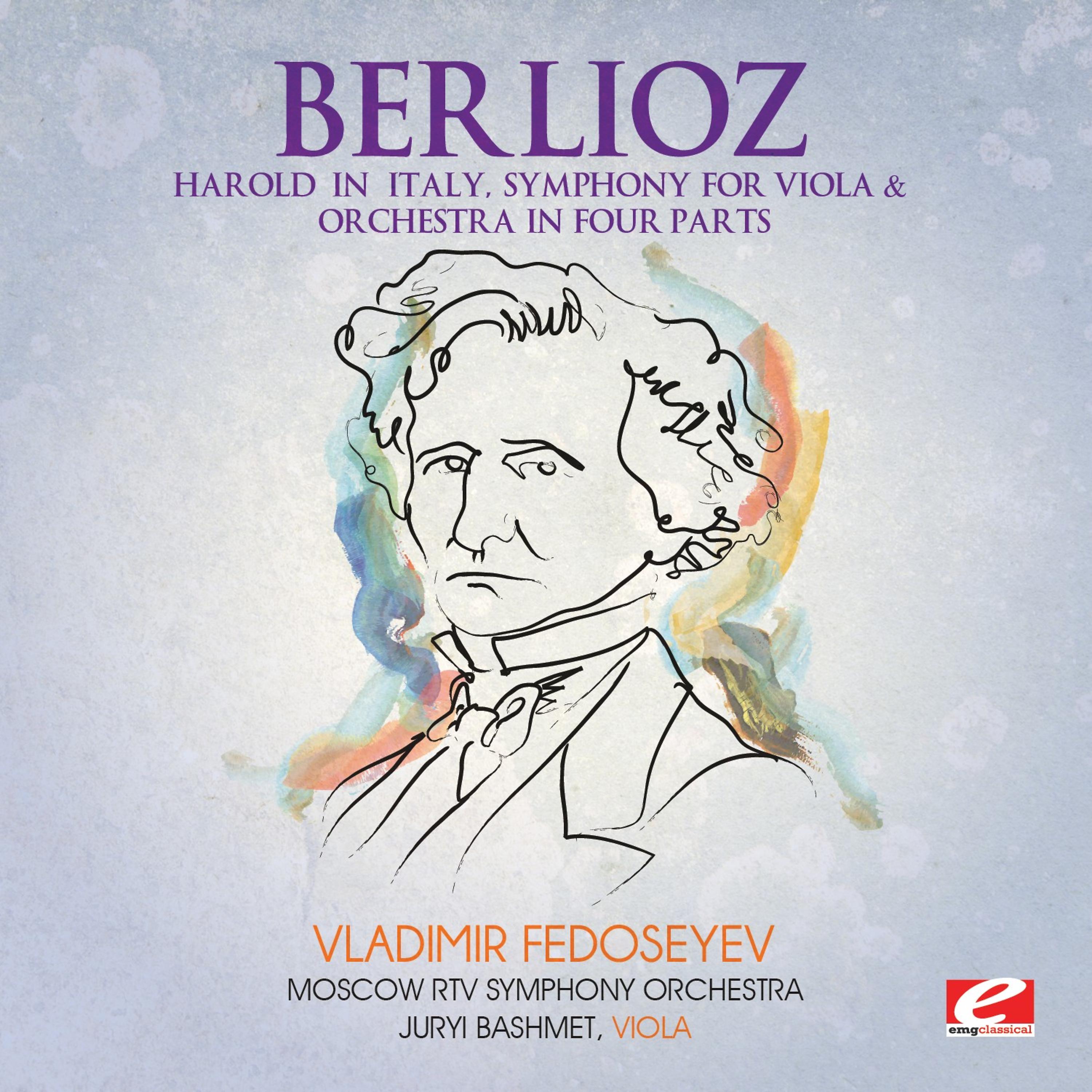 Постер альбома Berlioz: Harold in Italy, Symphony for Viola and Orchestra in Four Parts (Digitally Remastered)