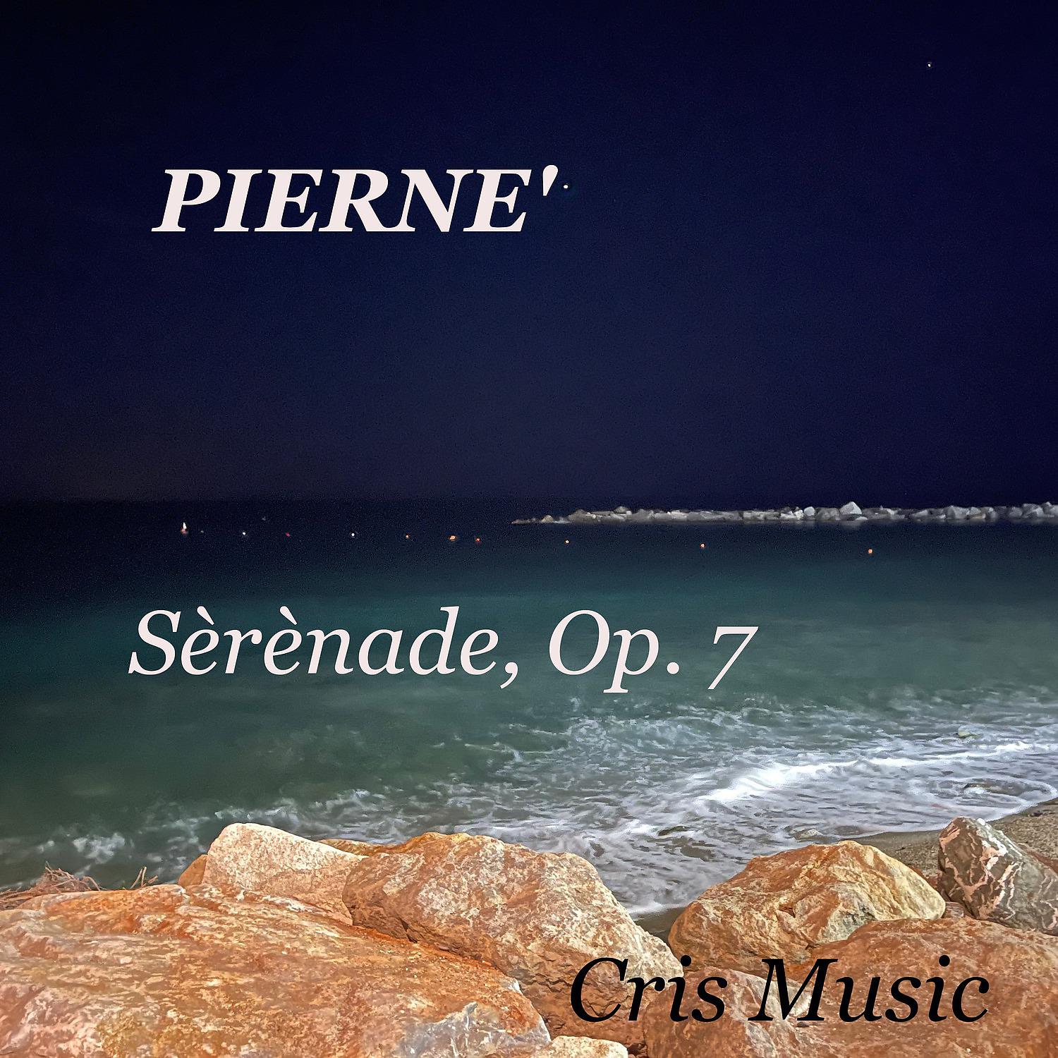 Постер альбома Piernè: Sèrènade, Op.7