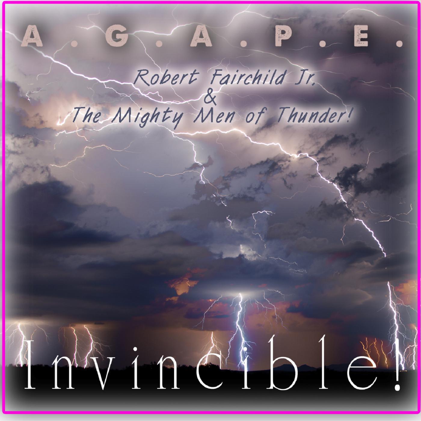 Постер альбома Agape: Robert Fairchild, Jr &Amp; the Mighty Men of Thunder Invincible