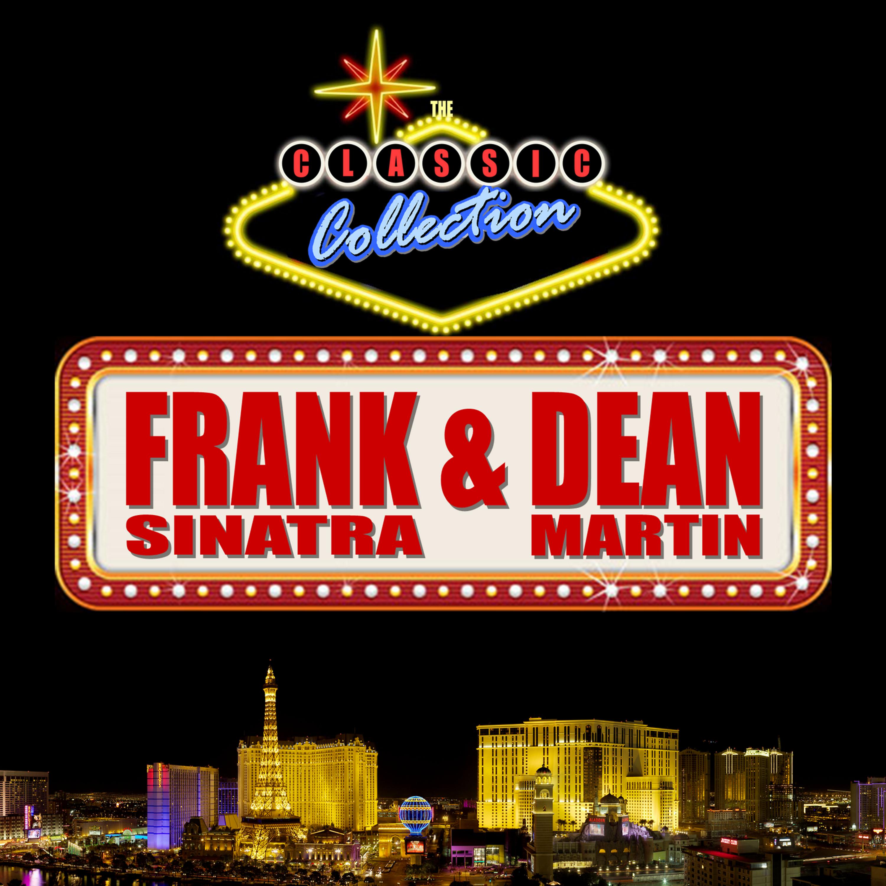 Постер альбома Frank Sinatra & Dean Martin: The Classic Collection