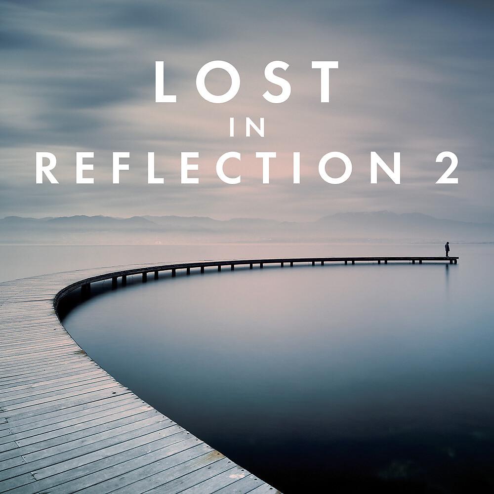 Постер альбома Lost In Reflection 2