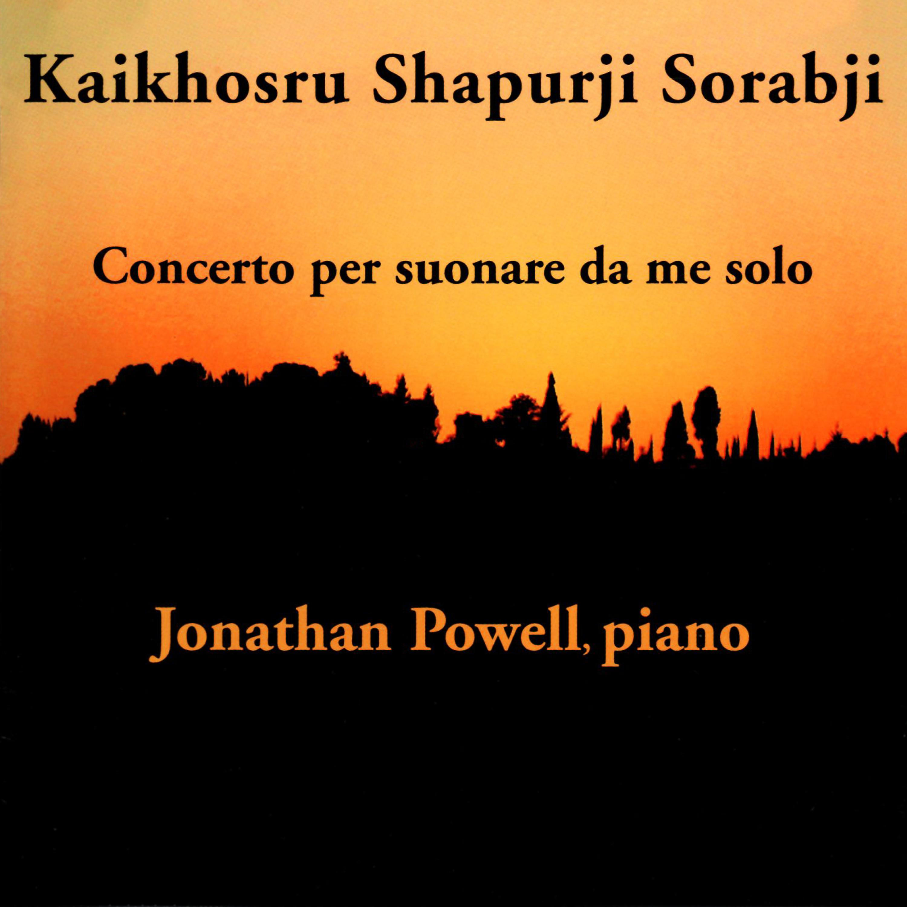 Постер альбома Sorabji: Concerto Per Suonare Da Me Solo
