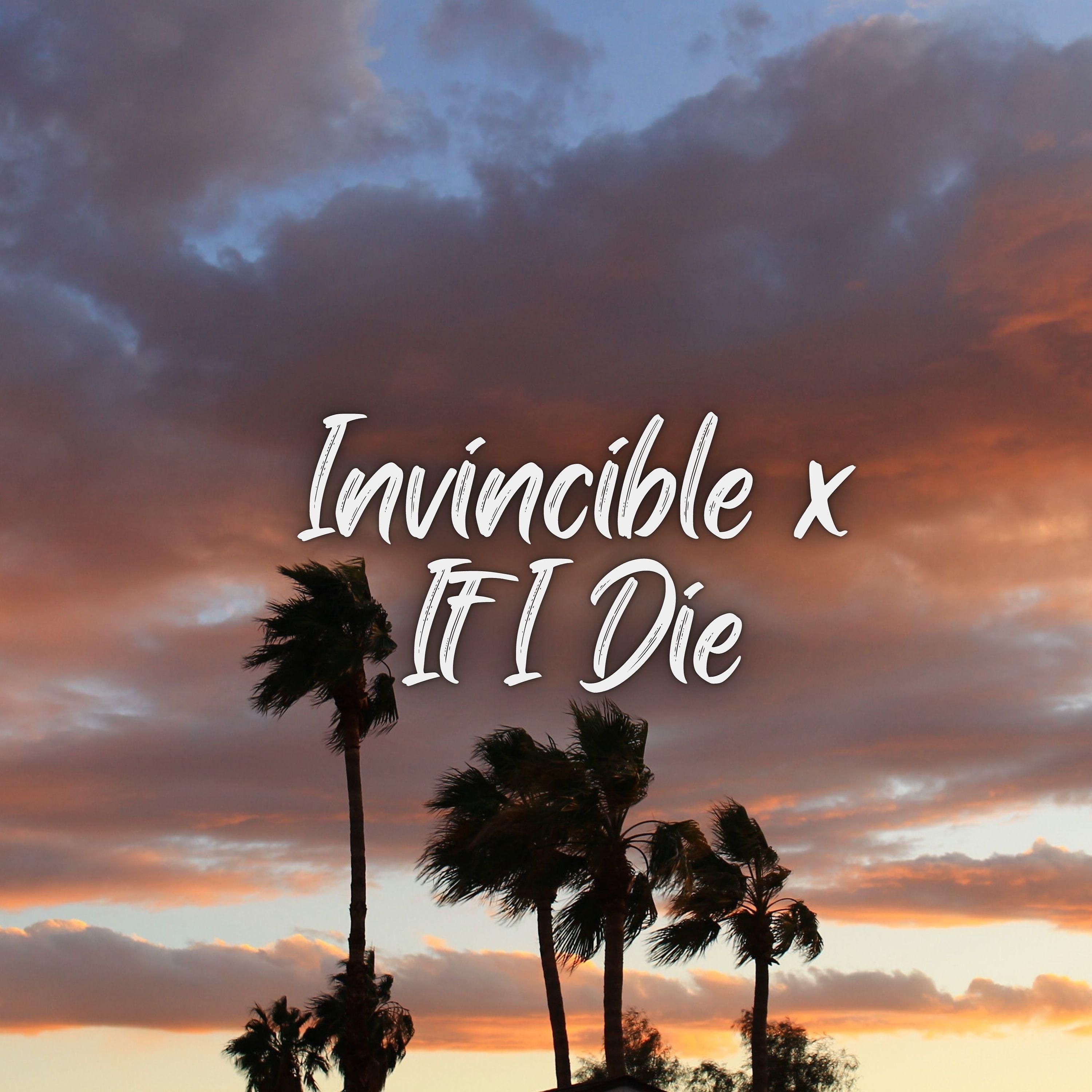 Постер альбома Invincible x If I Die